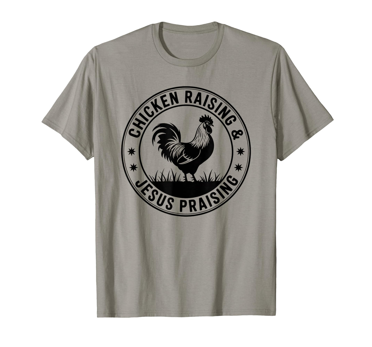 Chicken Raising & Jesus Praising T-Shirt