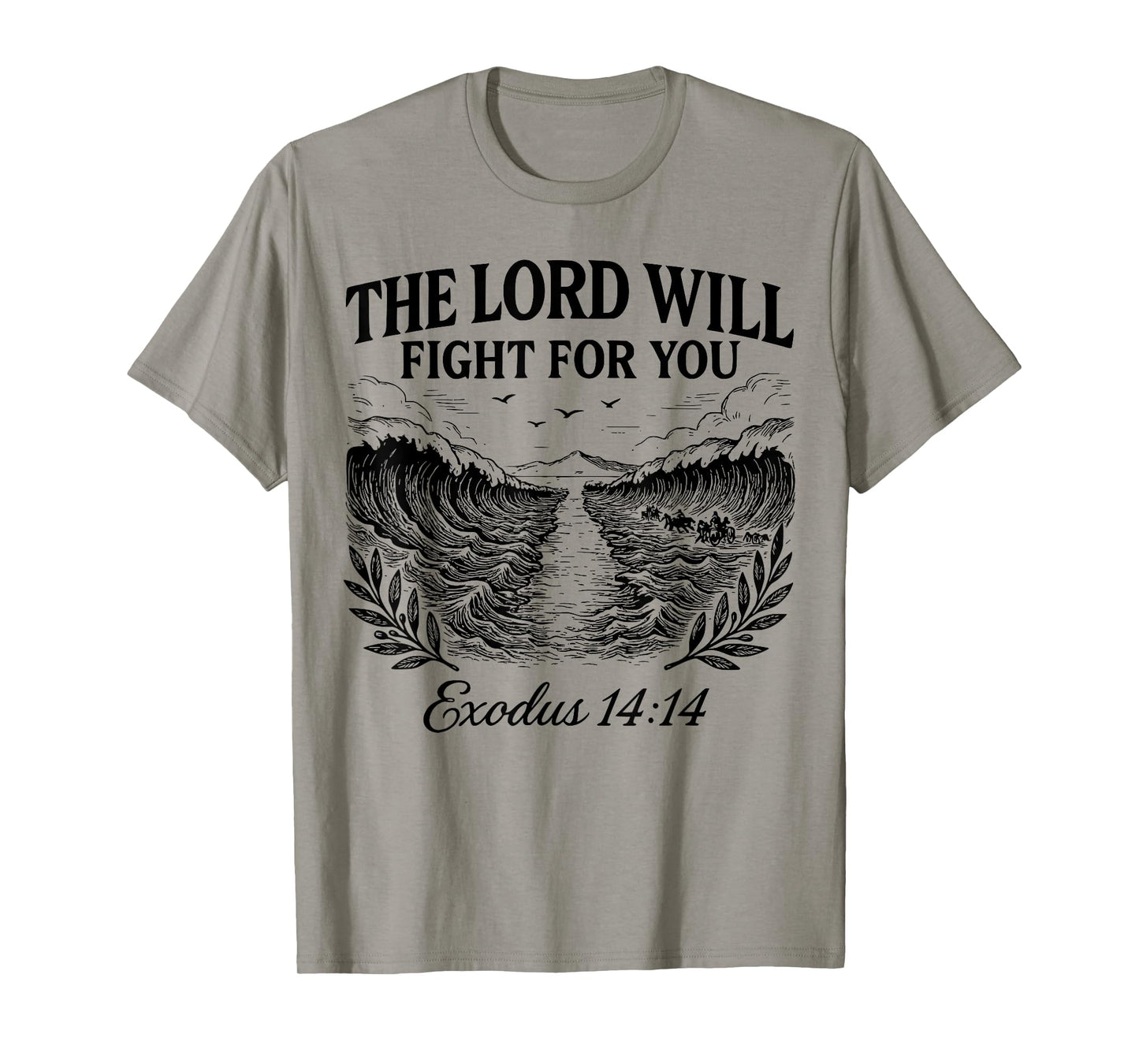 Exodus 14:14-'The Lord will fight for you' Scripture Bible T-Shirt