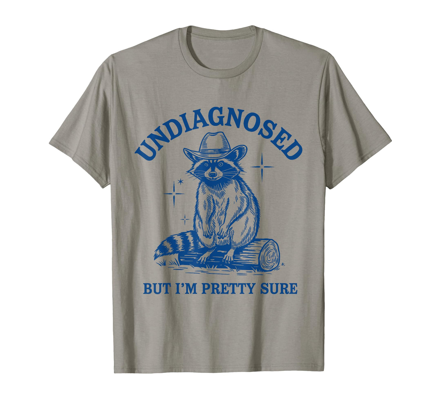Undiagnosed But I'm Pretty Sure Funny Cowboy Raccoon Meme T-Shirt
