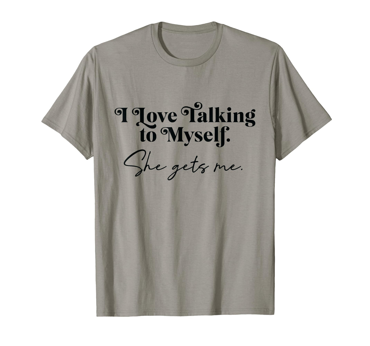 Funny Talking to Myself Quote β She Gets Me Retro Design T-Shirt