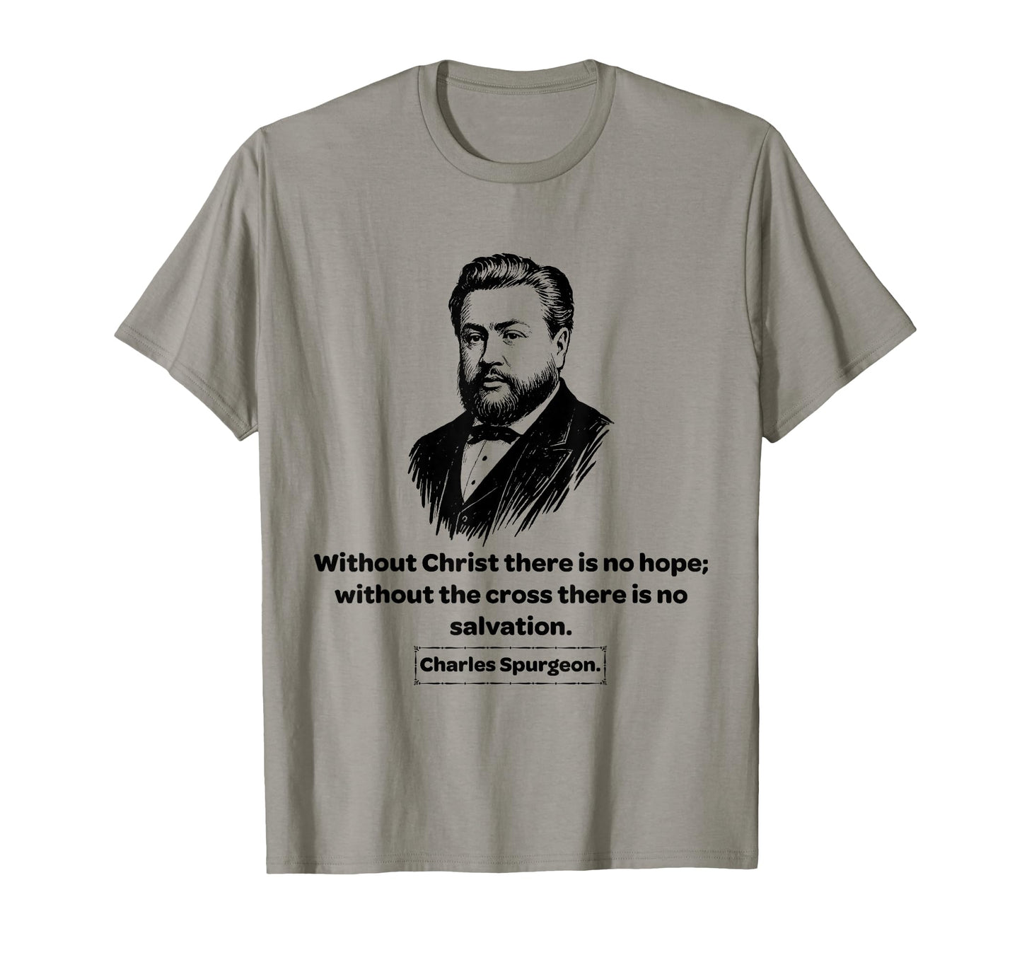 Charles Spurgeon Without Christ There is No Hope T-Shirt