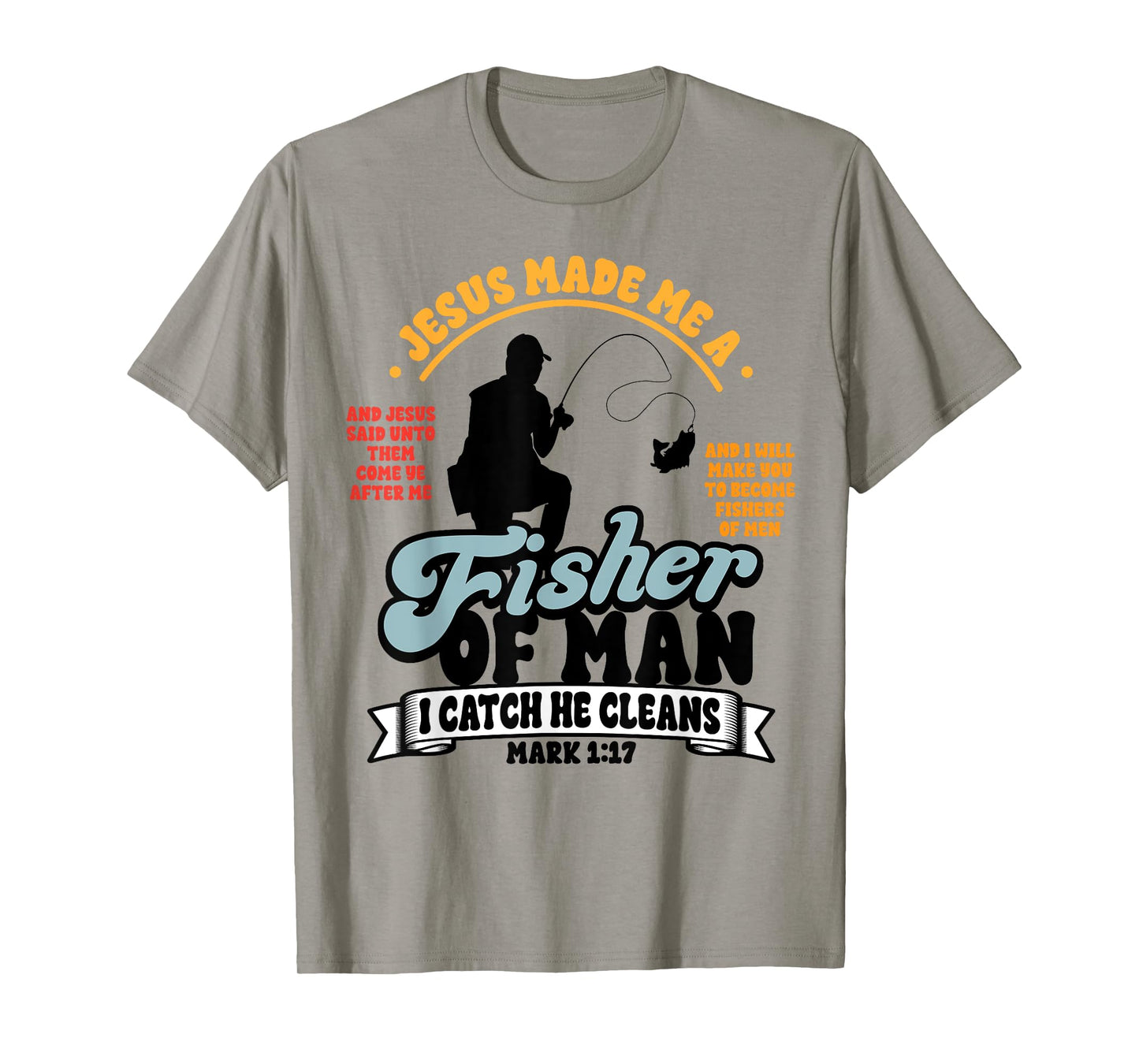 Jesus Made Me a Fisher of Man Christian Fisherman Religious T-Shirt