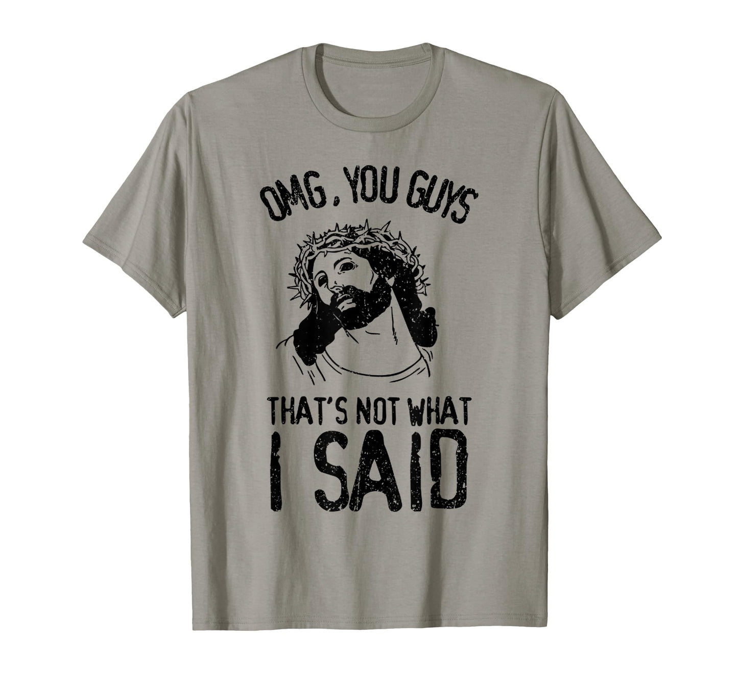 Vintage Jesus Face - OMG You Guys That's Not What I Said T-Shirt