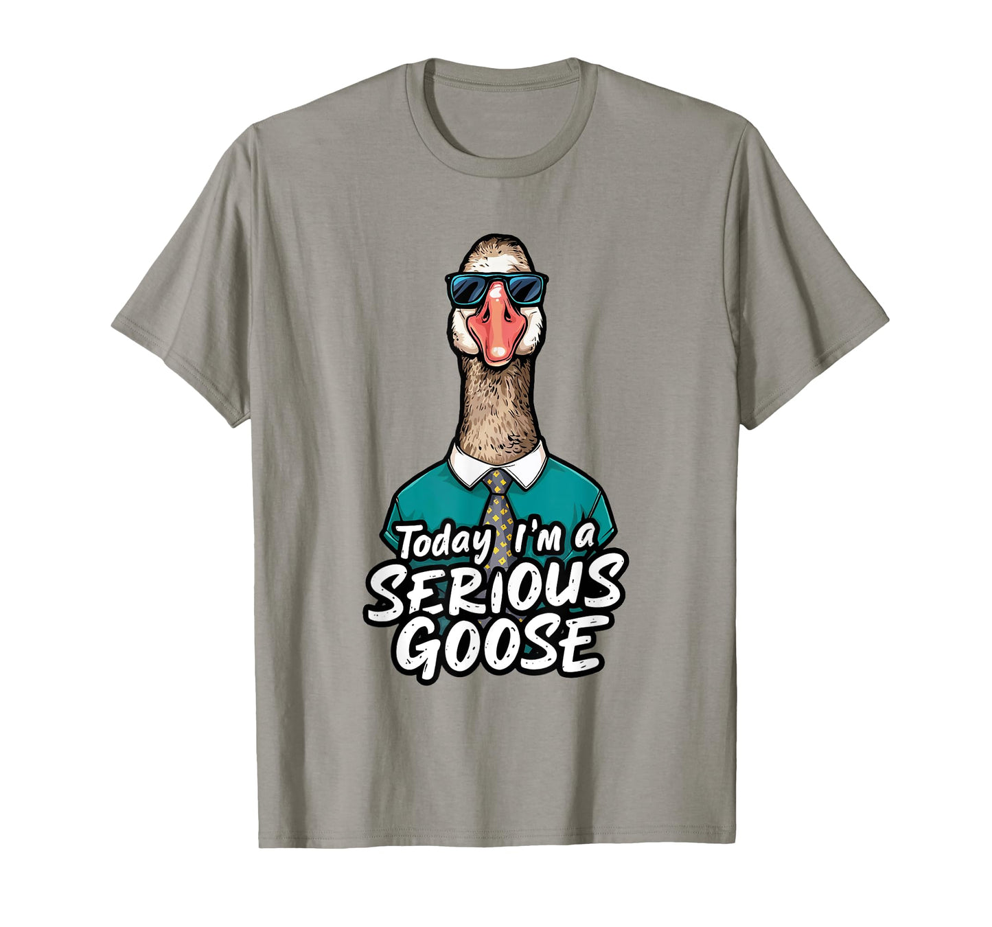Today I'm A Serious Goose Shirt Men Women Serious Goose T-Shirt