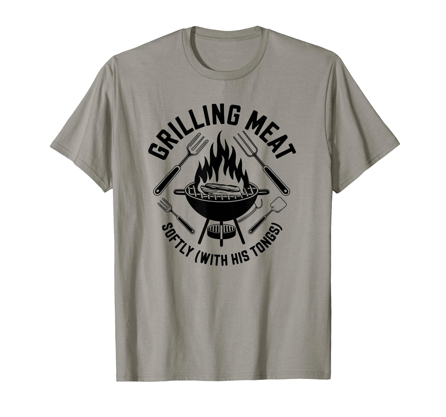 Grilling Meat Softly With His Tongs BBQ Quote Dad Grandpa T-Shirt
