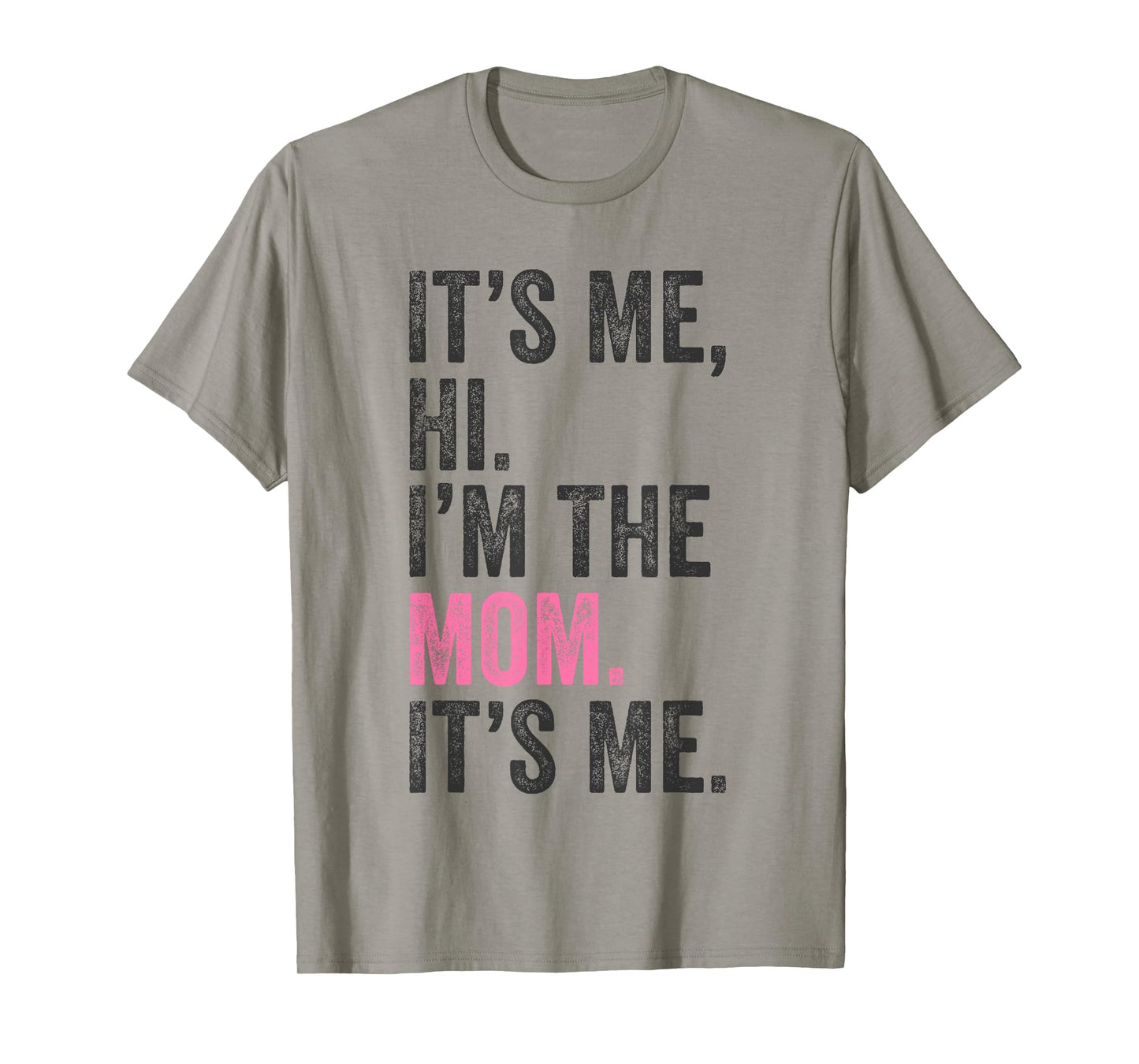 It's Me Hi I'm The Mom It's Me Retro Men Women Kids T-Shirt