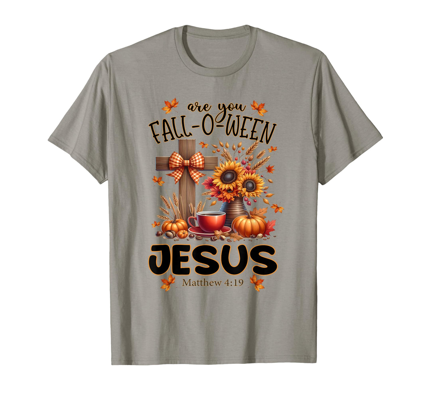 Are You Fall-O-Ween Jesus T-Shirt