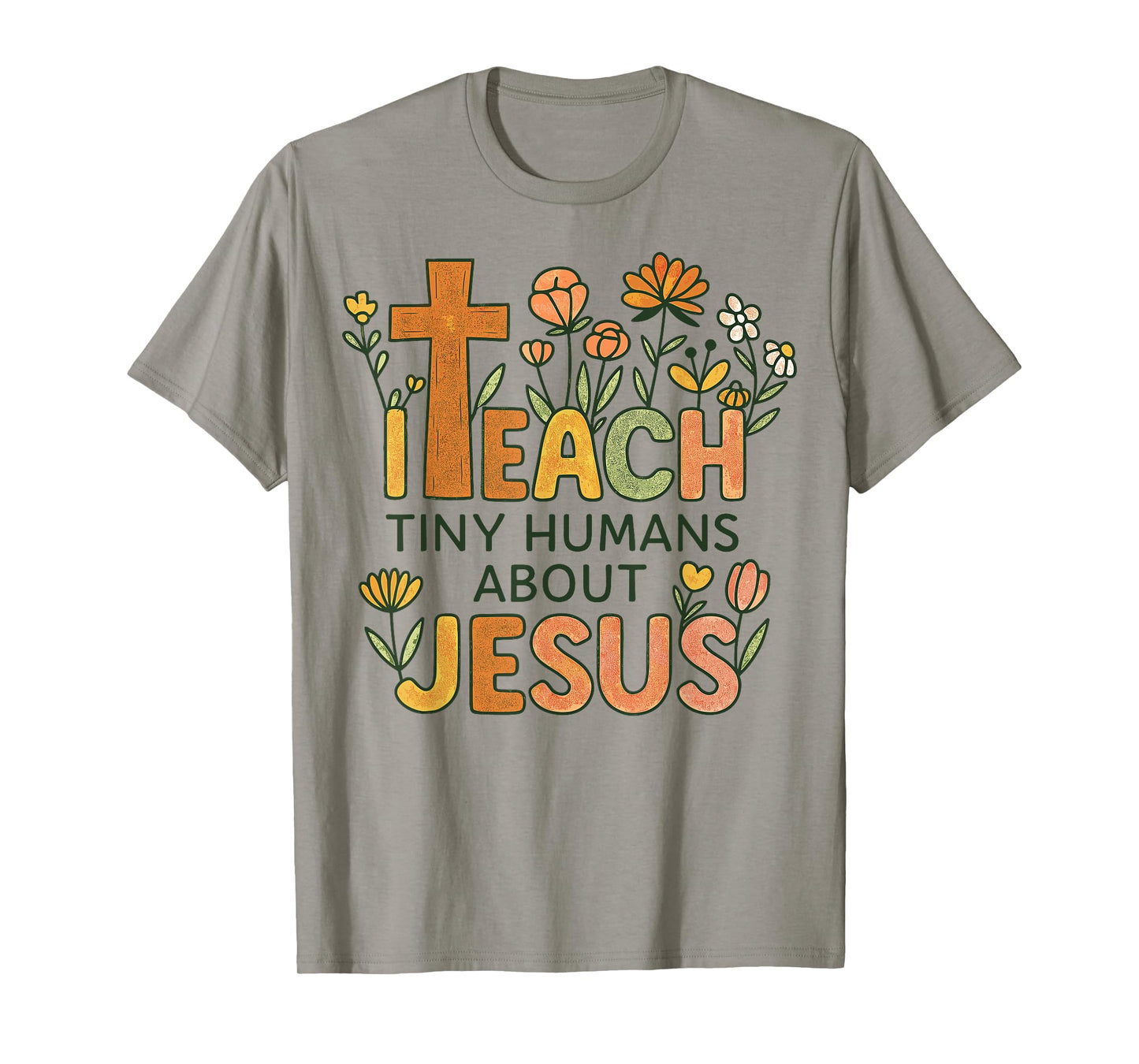 Women Christian Teacher Teach Tiny Humans About Jesus Faith T-Shirt
