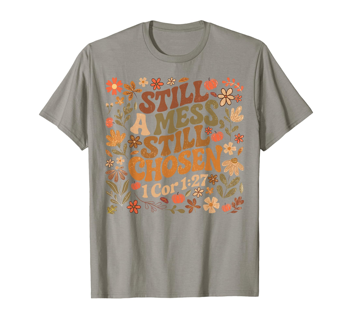 Still A Mess Still Chosen Funny Christian Faith Based Women T-Shirt