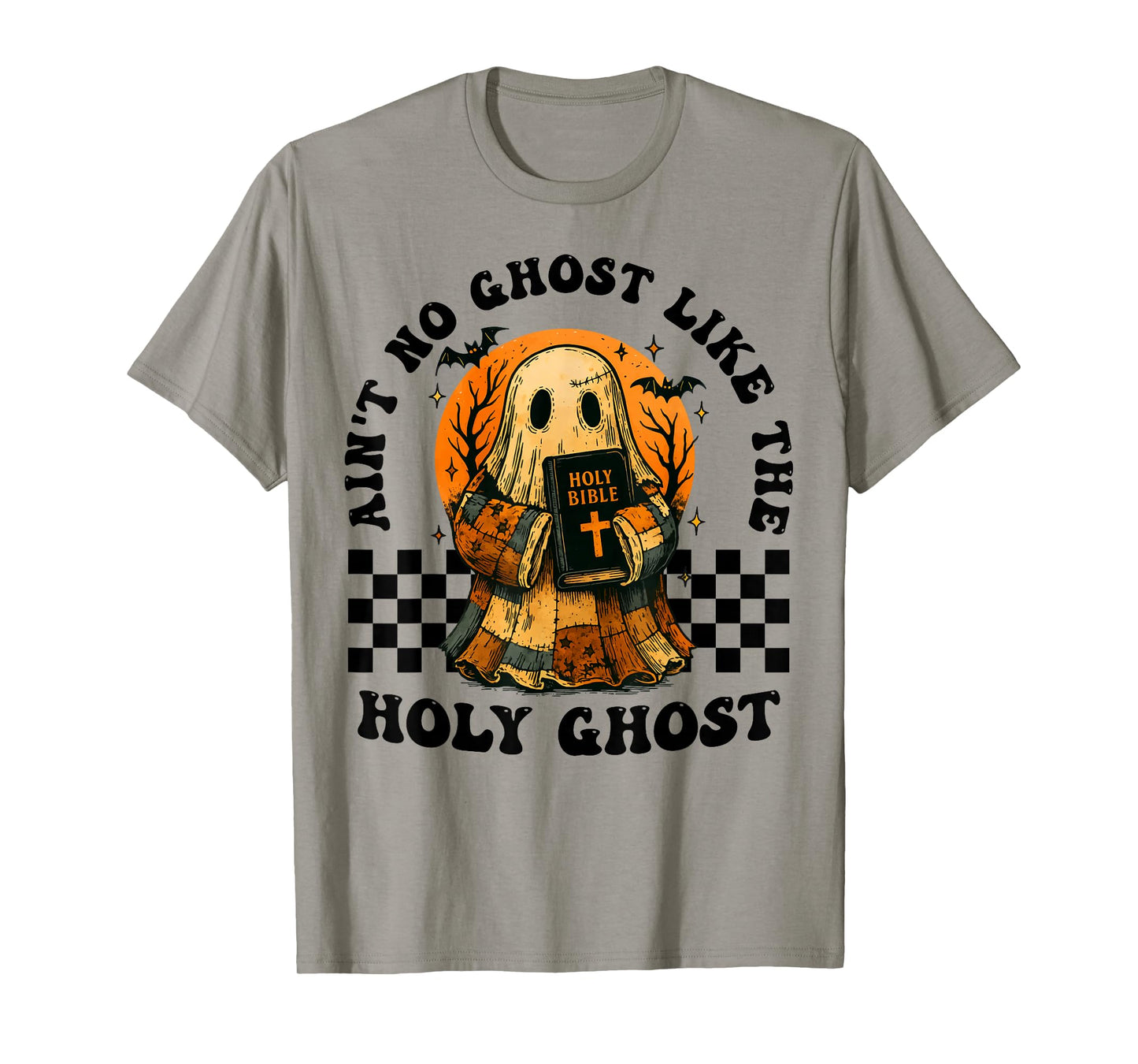 Ain't No Ghost Like The Holy Ghost Christian Halloween T-Shirt
