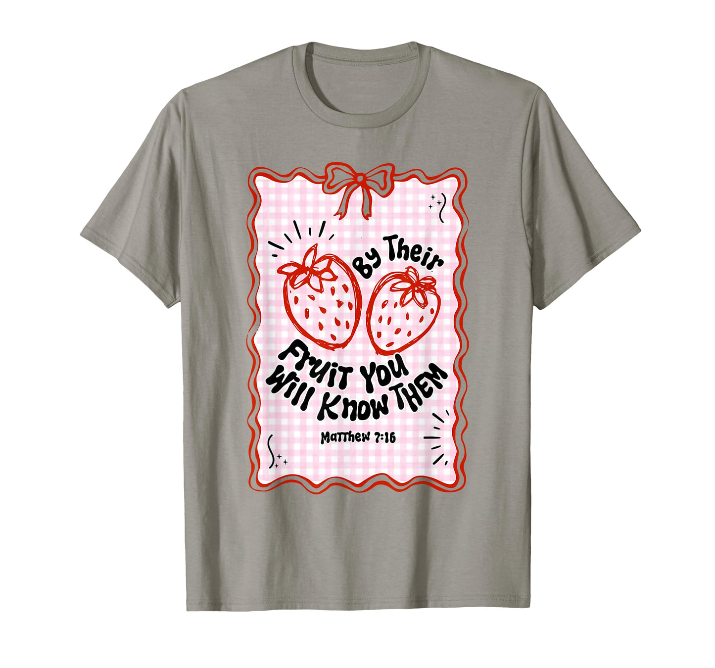 By Their Fruit You Will Know Them Strawberry T-Shirt