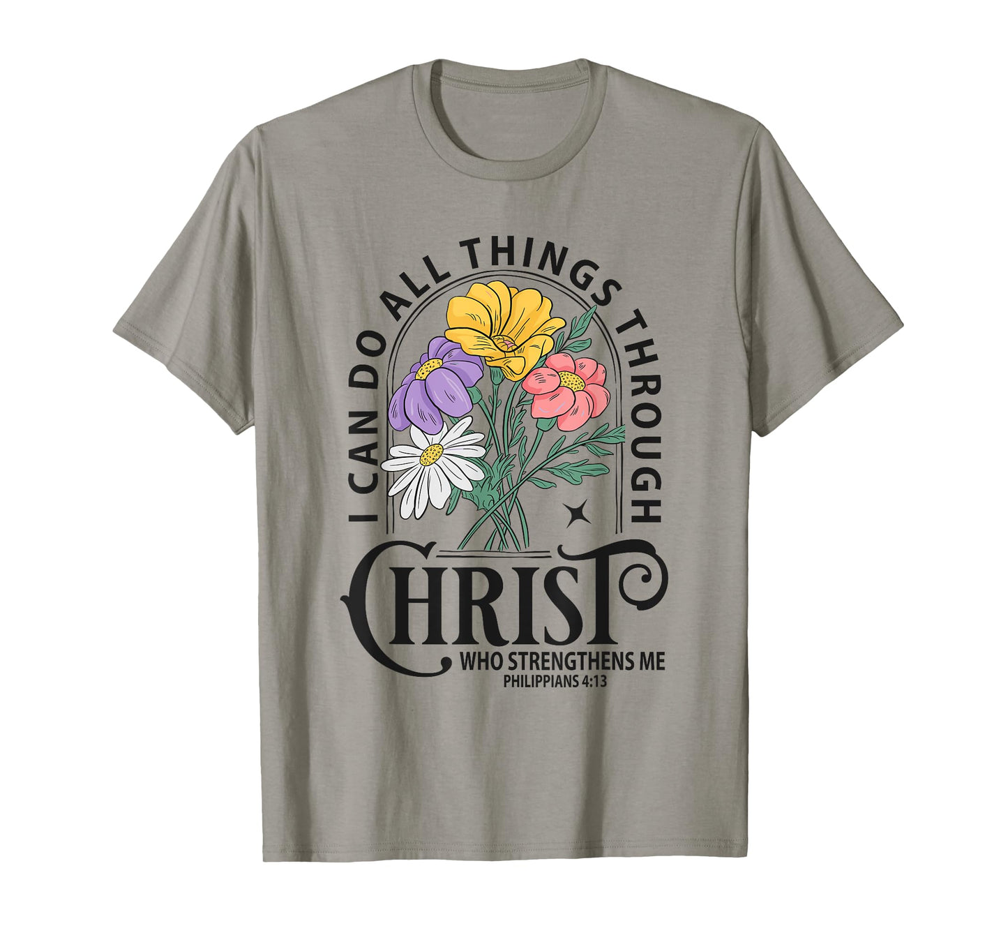 Inspirational Bible Verse Flower Graphic β Philippians 4:13 T-Shirt