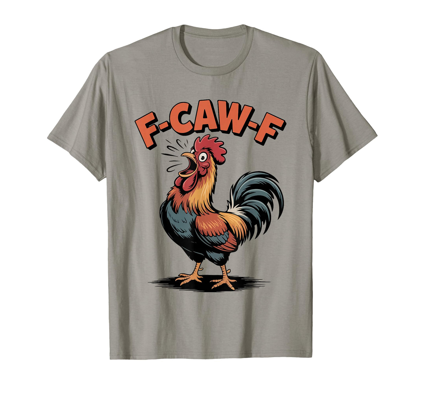 F-Caw-F Chicken Funny Rooster Humor Graphic Tee T-Shirt