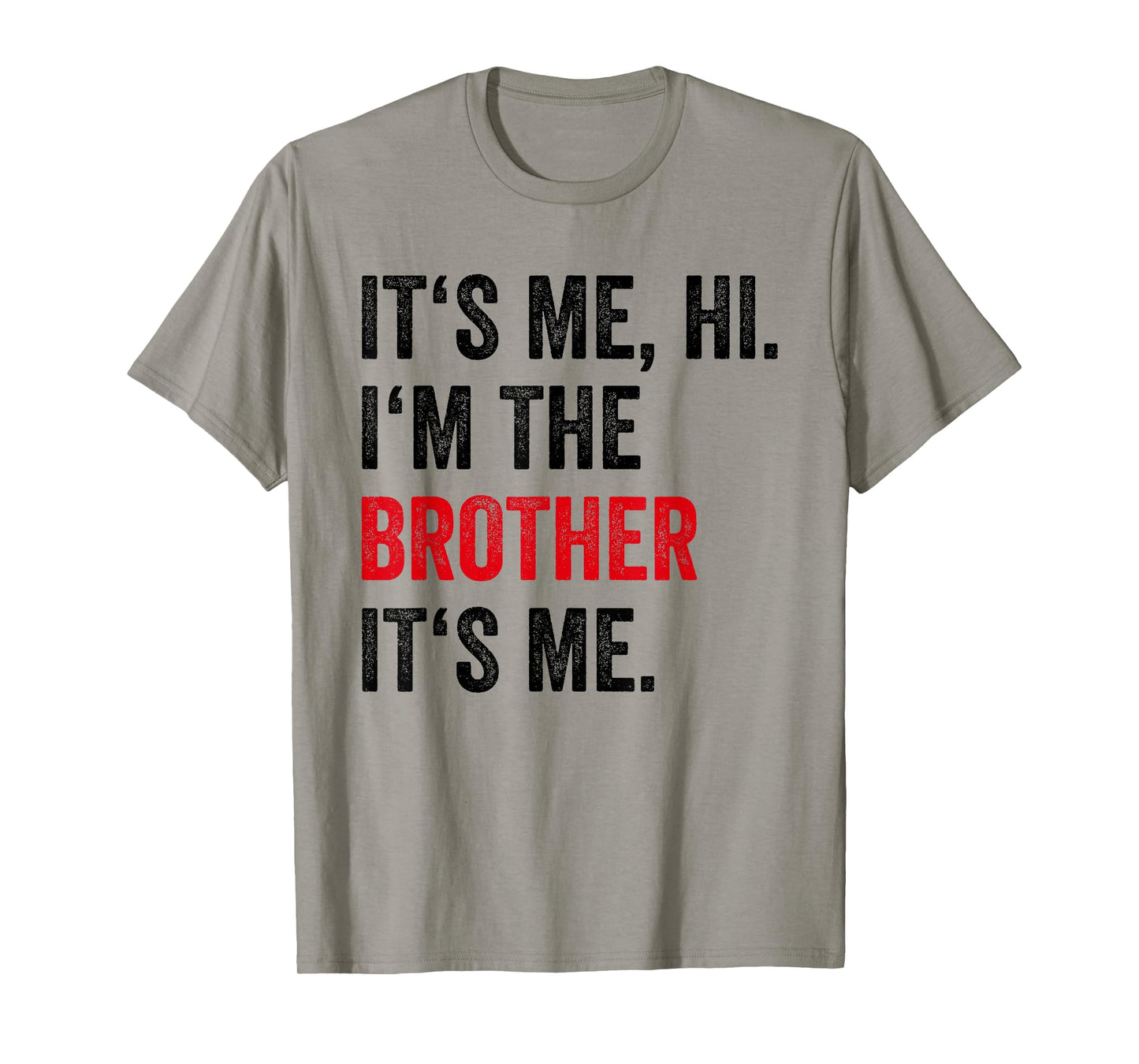 Its Me Hi I'm The Brother Its Me Funny Brother Men Boys Kids T-Shirt