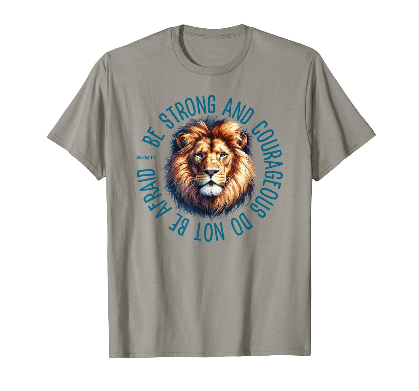Joshua 1:9 - Be Strong & Courageous Lion Graphic T-Shirt