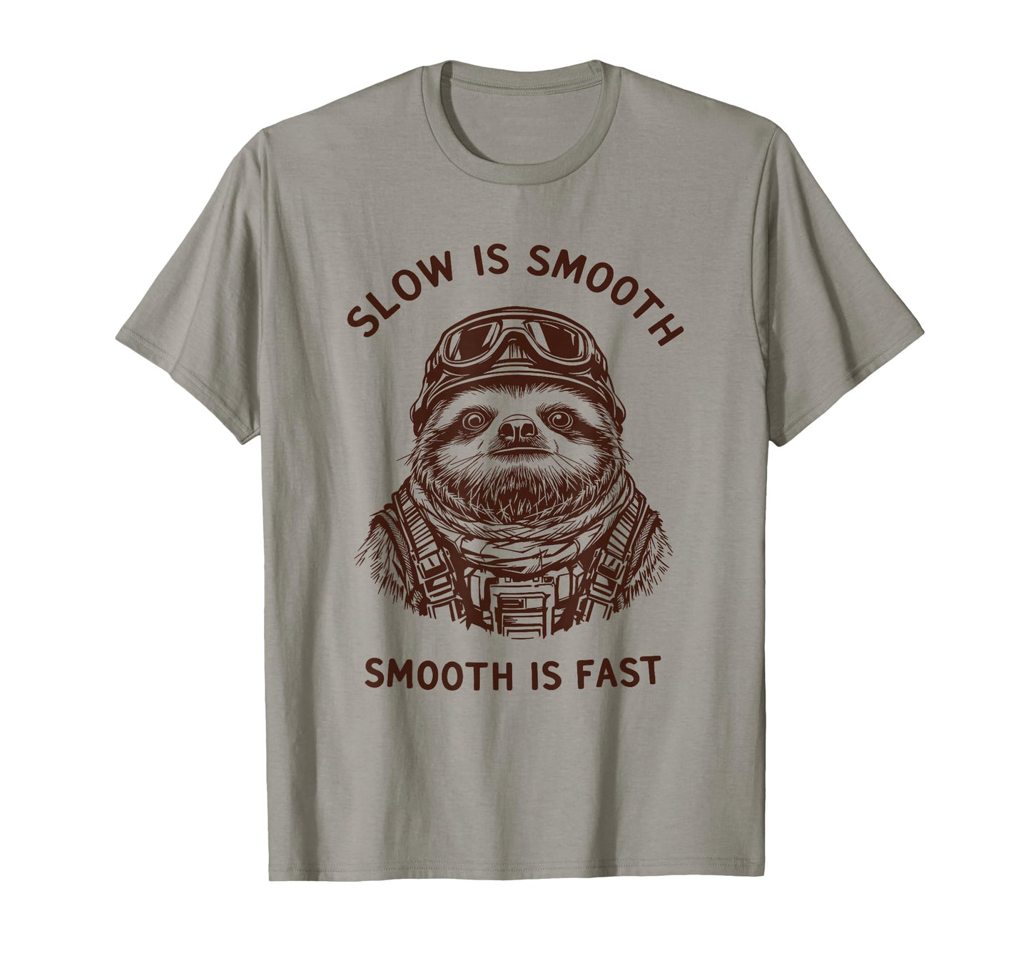 Funny Military Slogan Sayings Slow is Smooth Fast Sloth T-Shirt