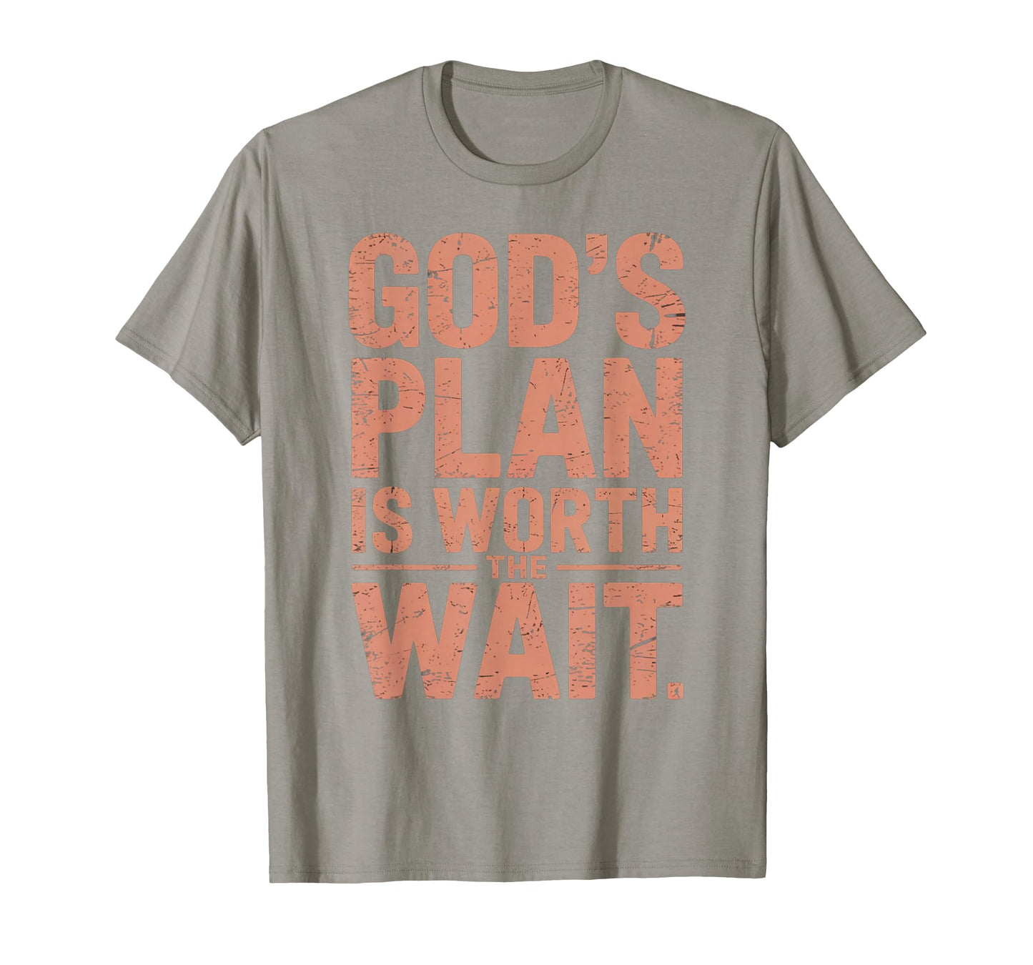 God's Plan is Worth The Wait T-Shirt