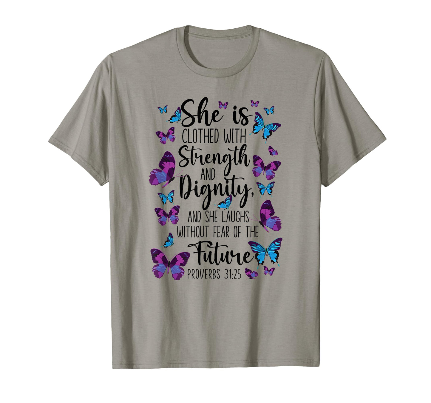 Christian Bible Verse Quote Butterfly Proverbs 31:25 T-Shirt