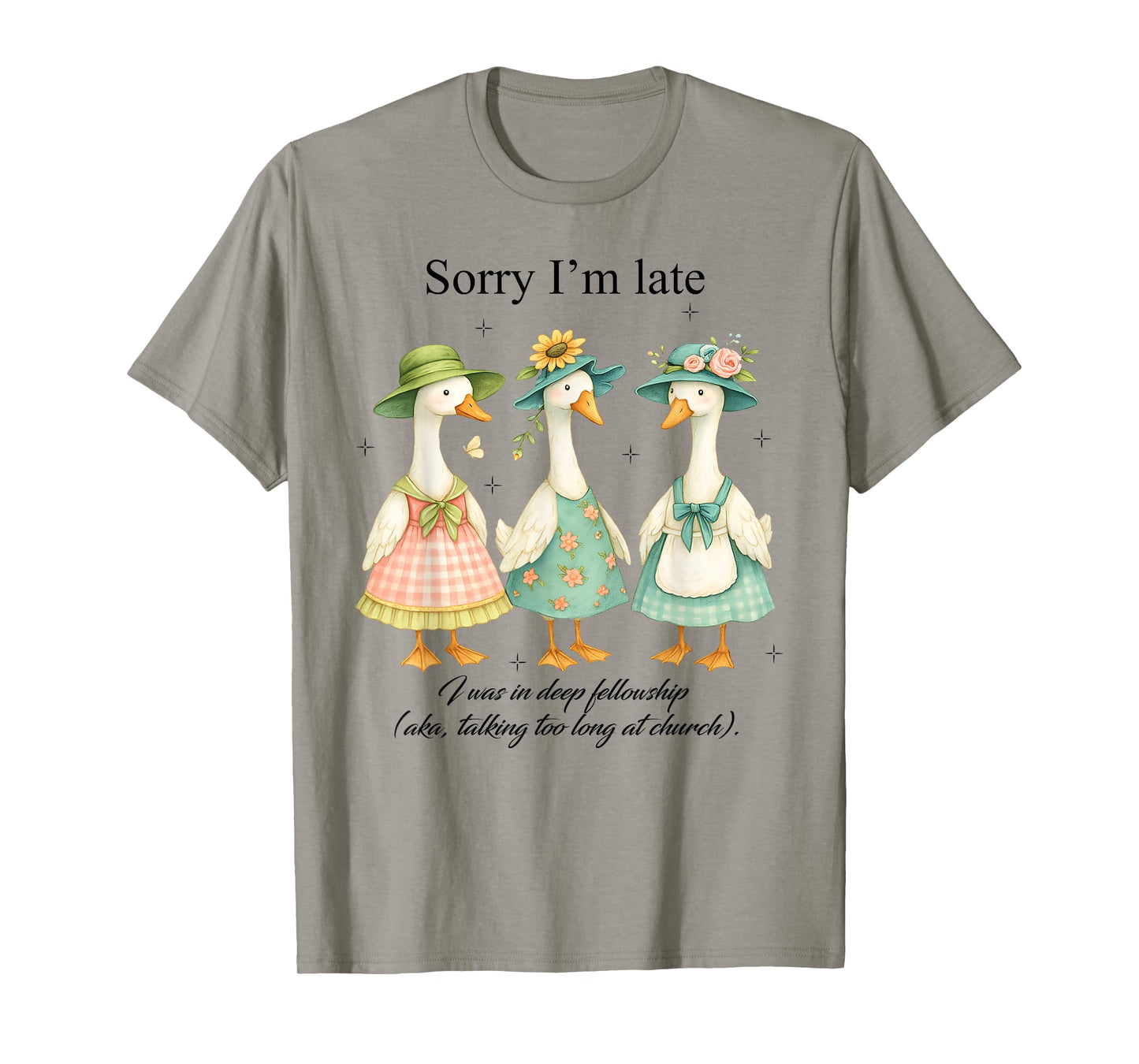 Goose Sorry I'm Late, I was in Deep Fellowship, Goose Jesus T-Shirt