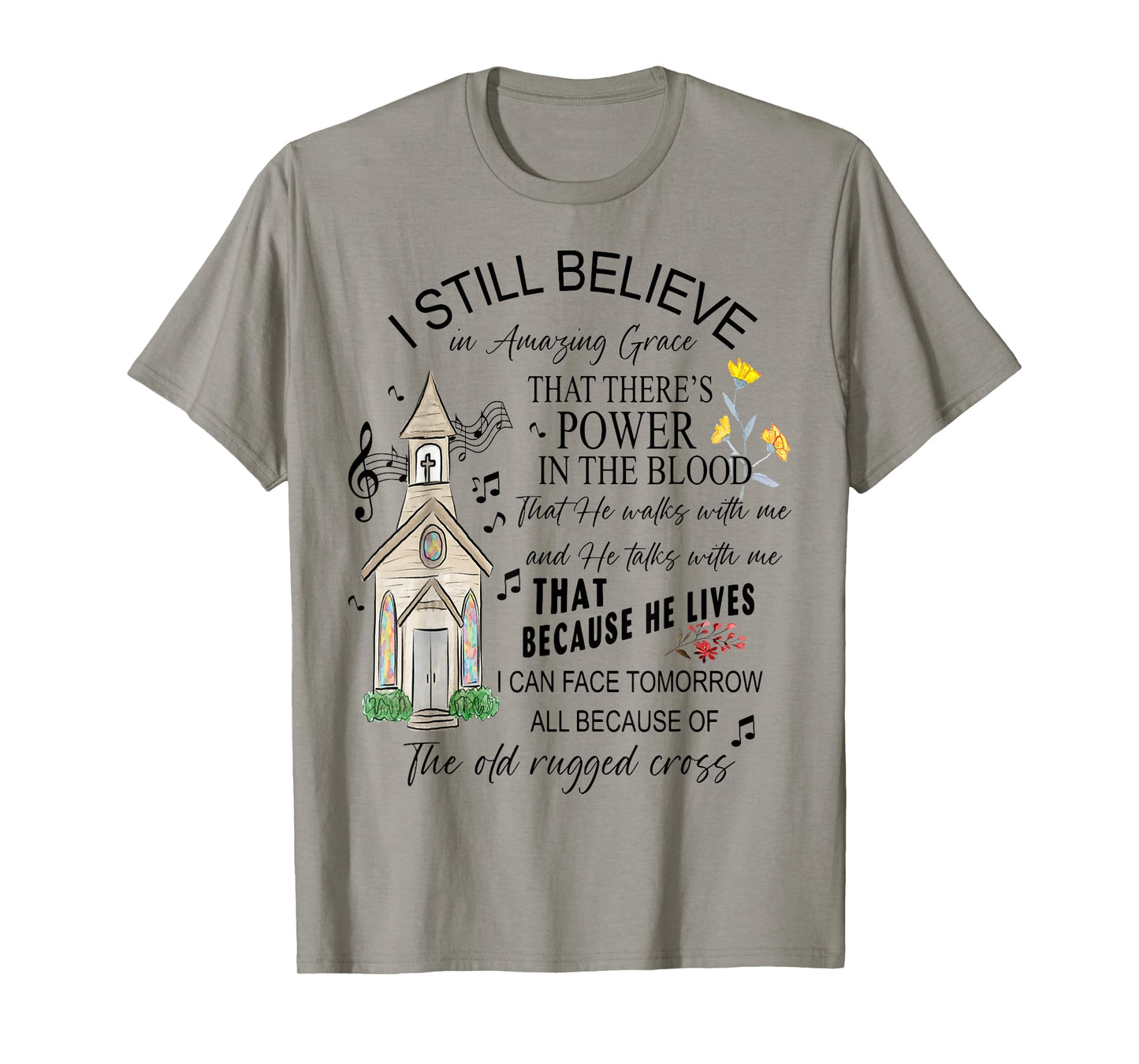 I Still Believe, Power in the Blood, and Old Rugged Cross T-Shirt