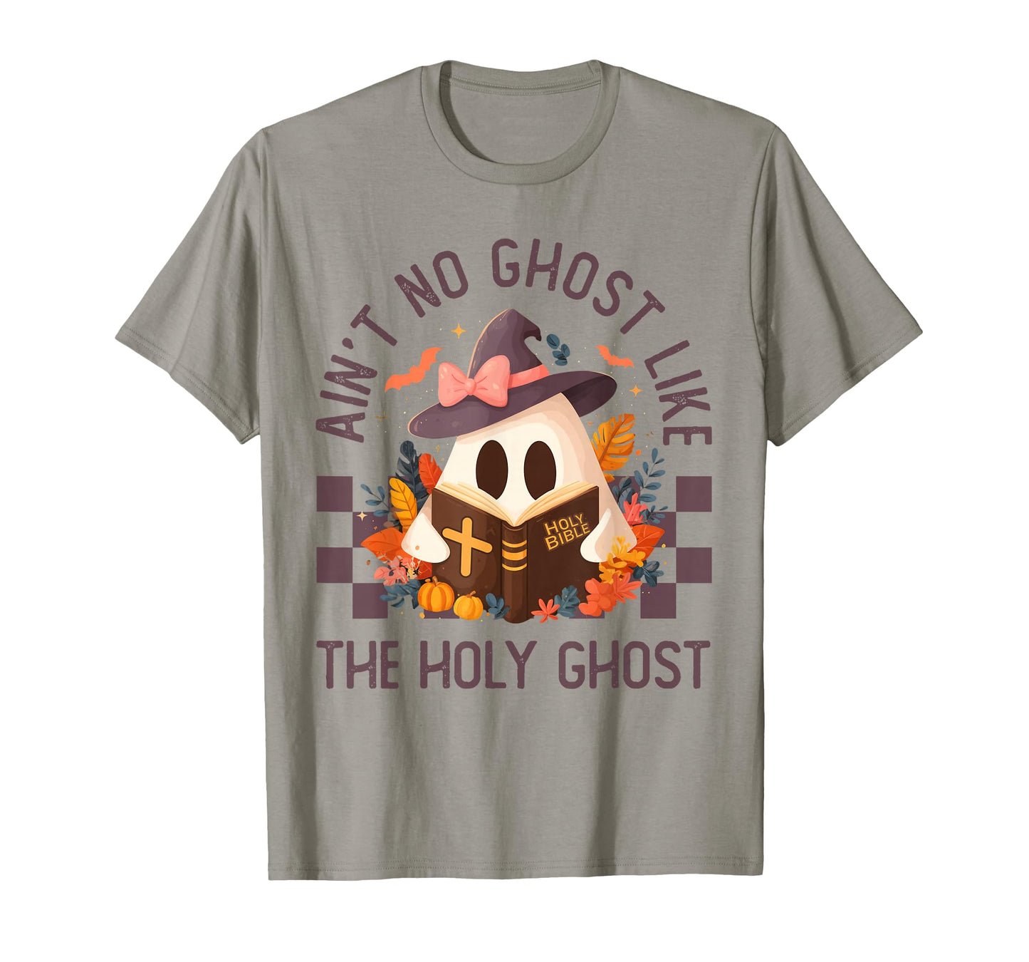 Ain't no Ghost Like The holy Ghost | Halloween | Boo Bible T-Shirt