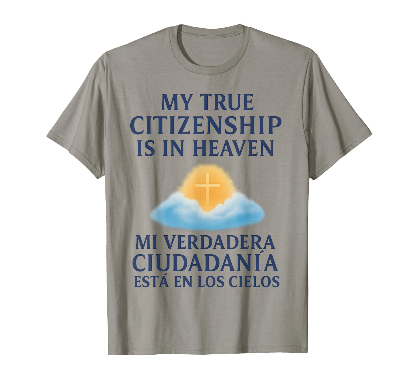 My True Citizenship is in Heaven/Mi Verdadera Ciudadanía T-Shirt