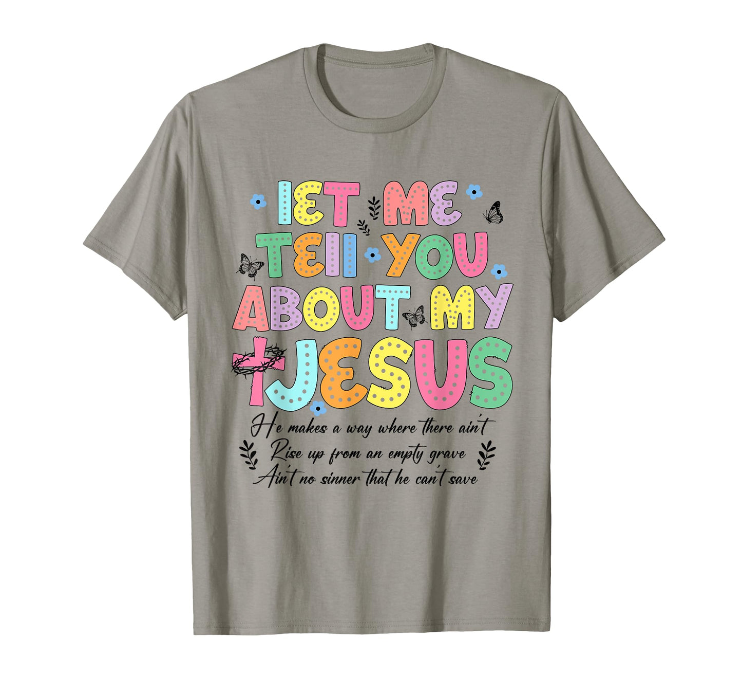 Let Me Tell You About My Jesus God Religious Bible Christian T-Shirt