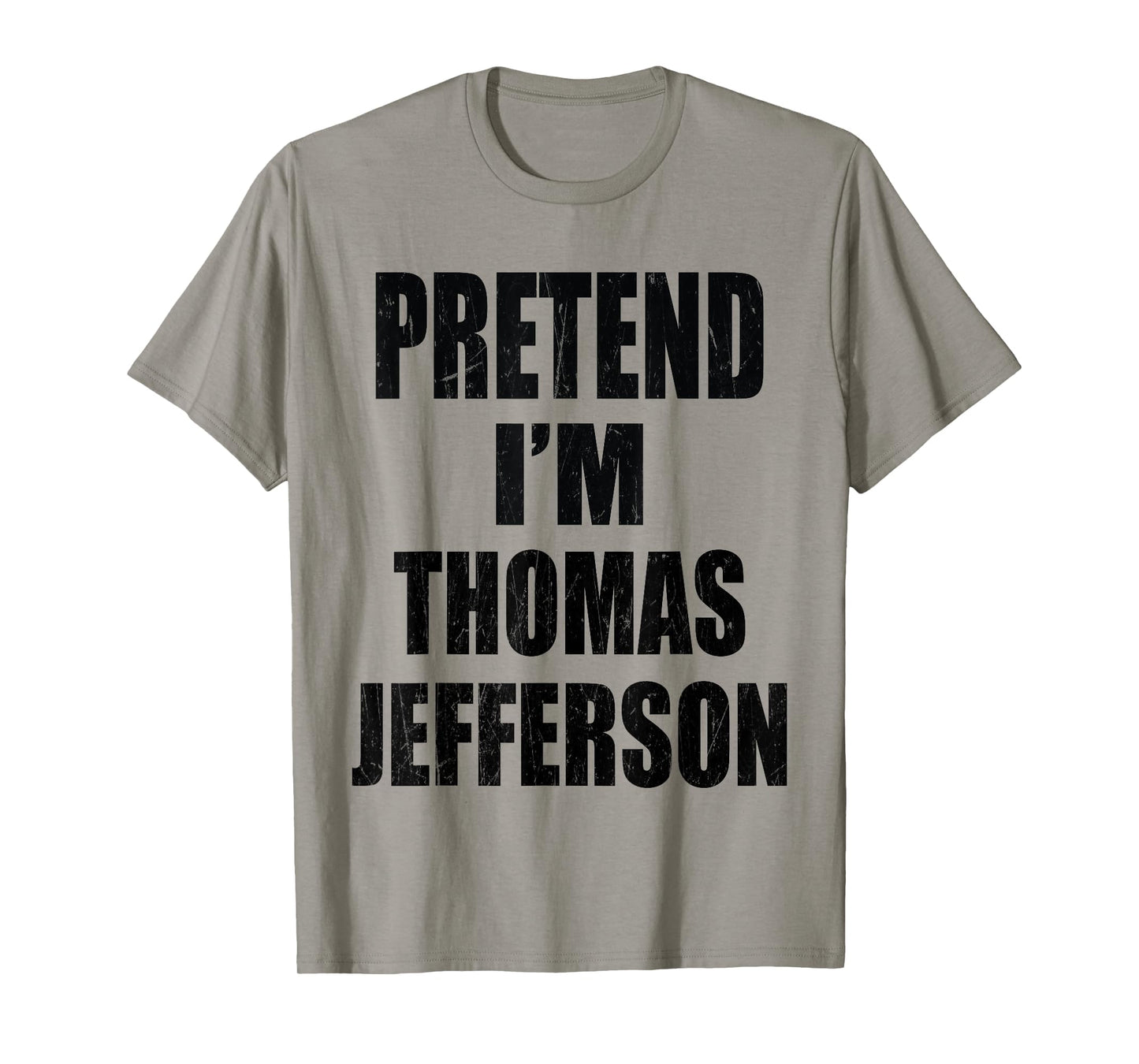 Pretend I'm Thomas Jefferson Lazy Easy Last Minute Costume T-Shirt