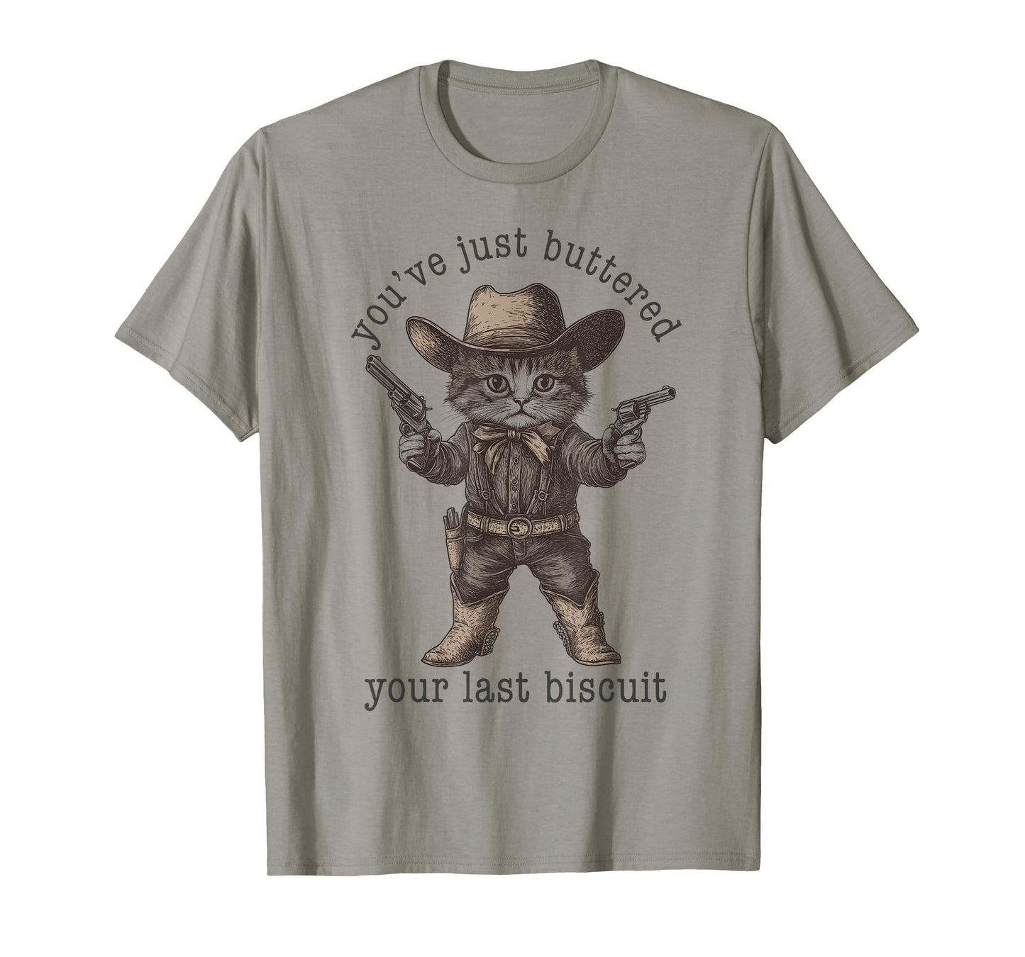 Cat Cowboy You Just Buttered Your Last Biscuit Funny Kitten T-Shirt