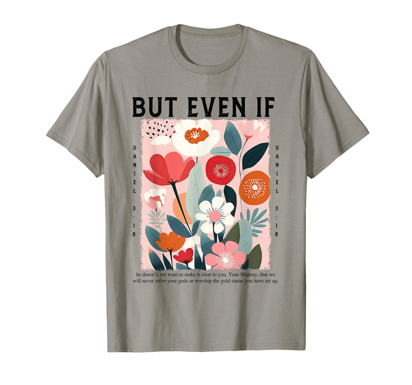 But Even If Daniel 3:18 Christian Bravery God Boho Flower T-Shirt