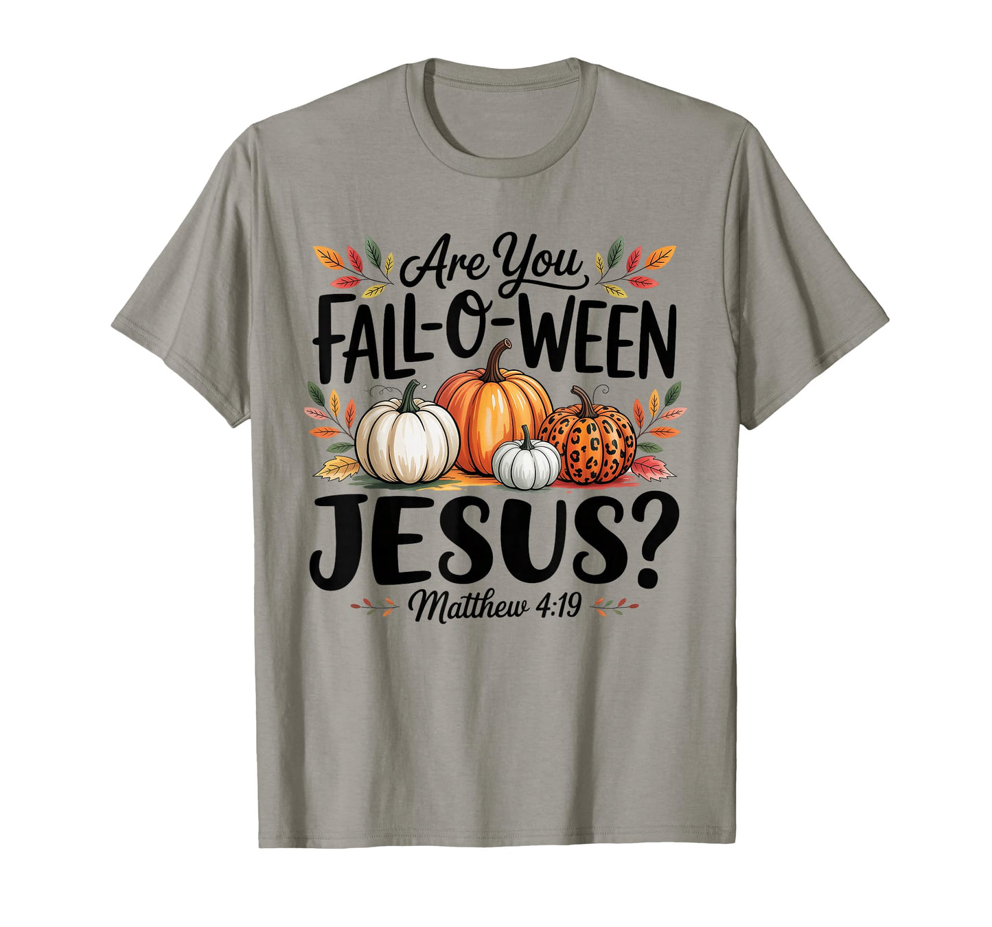 are You Falloween Jesus Godly Halloween Matthew Bible Verse T-Shirt