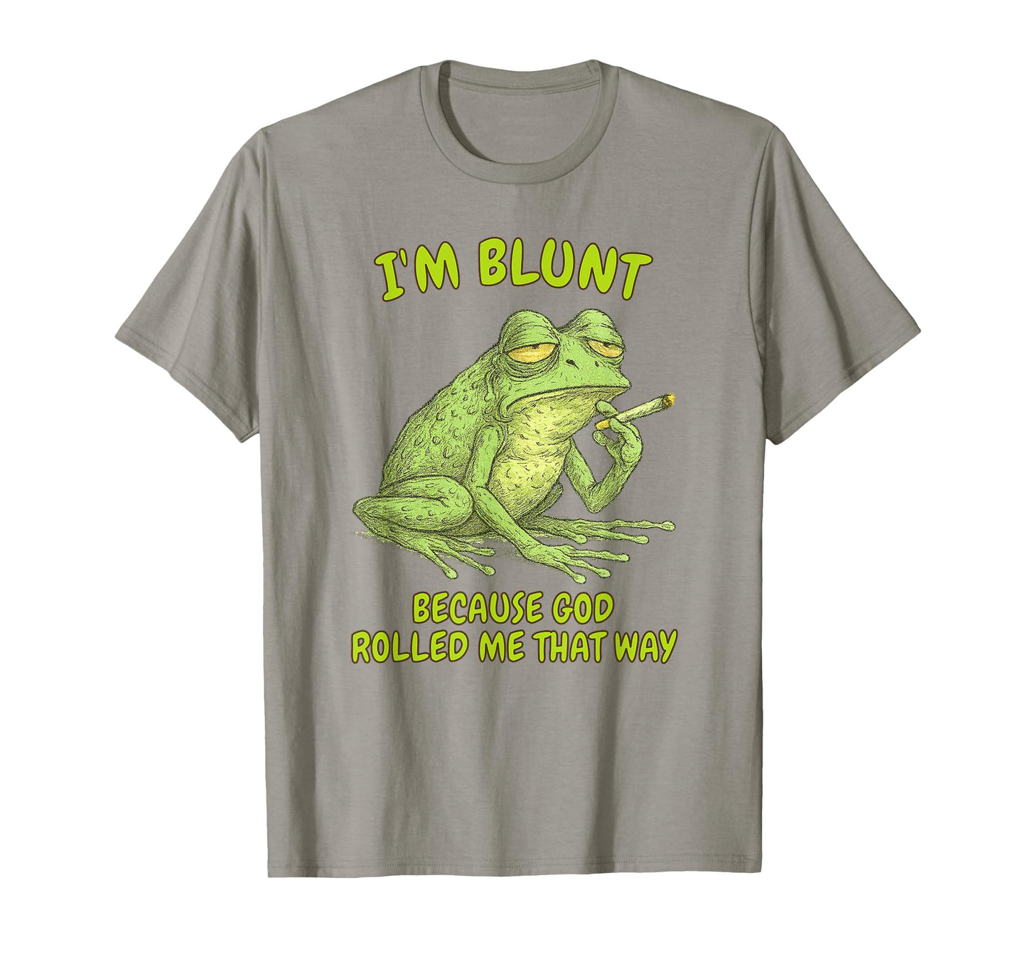 Cannabis Frog Smoking 420 I'm Blunt God Rolled Me That Way T-Shirt