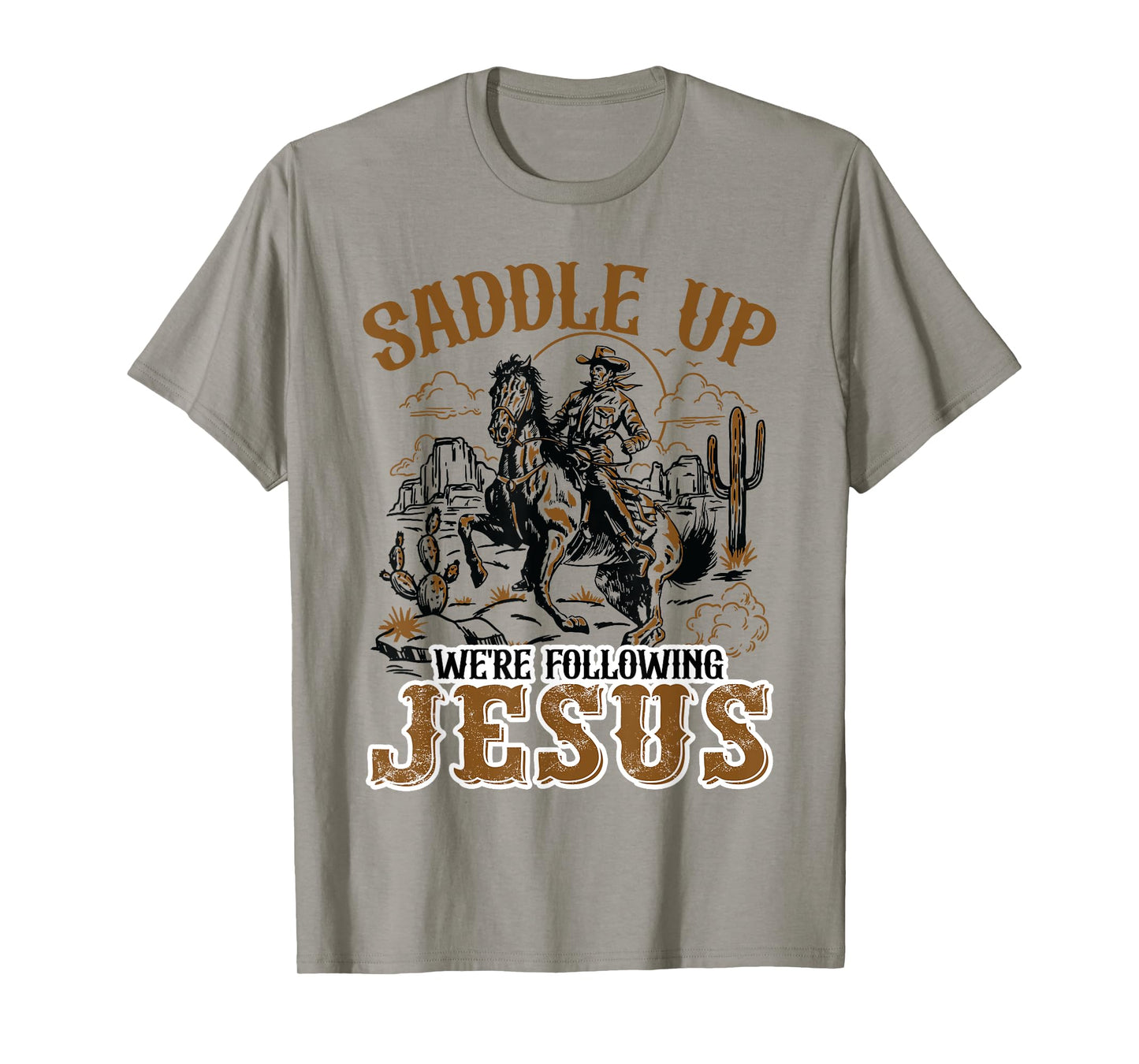 Saddle Up We're Following Jesus, Christian Cowboy Dad Outfit T-Shirt