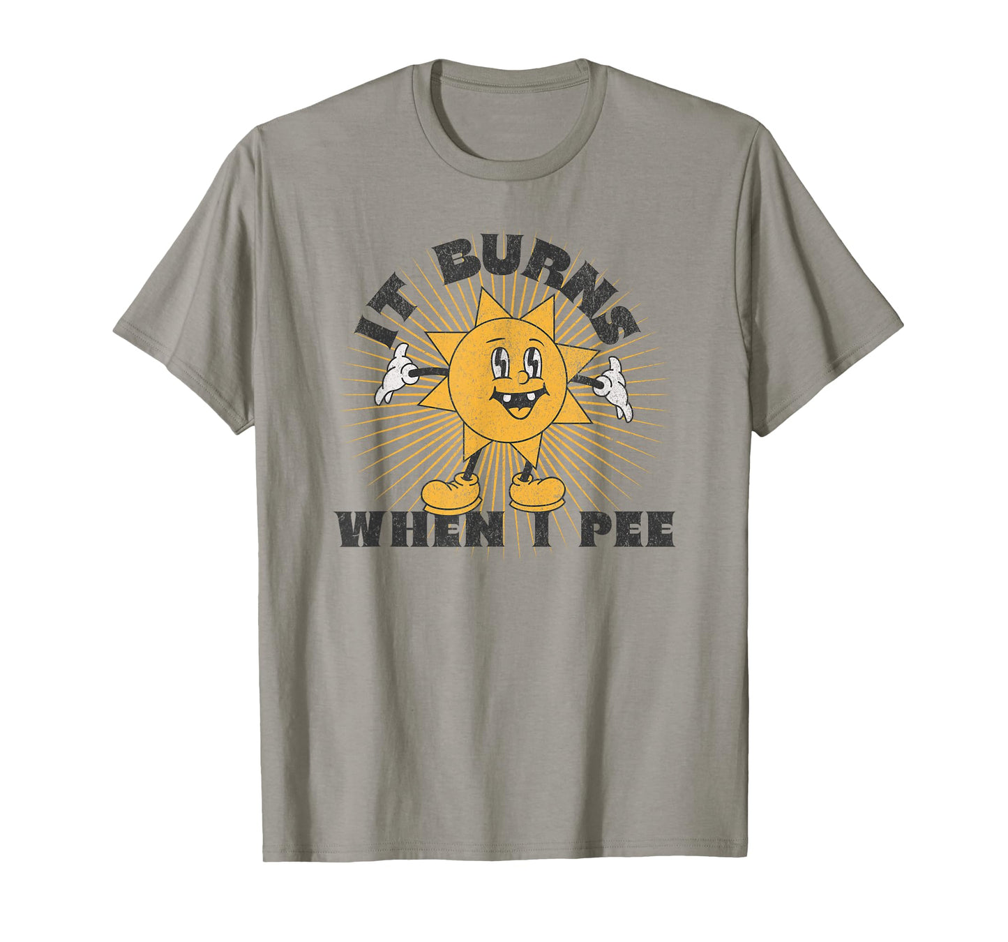 It Burns When I Pee T-Shirt