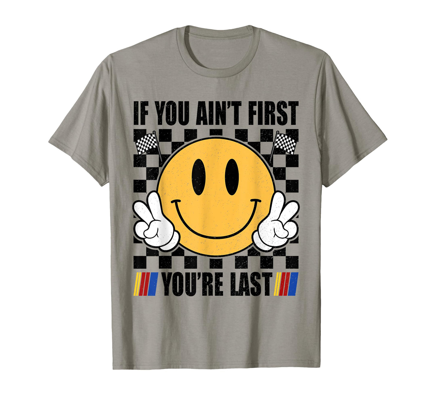 It You Aint First You're Last Retro Race Car Racing Racer T-Shirt