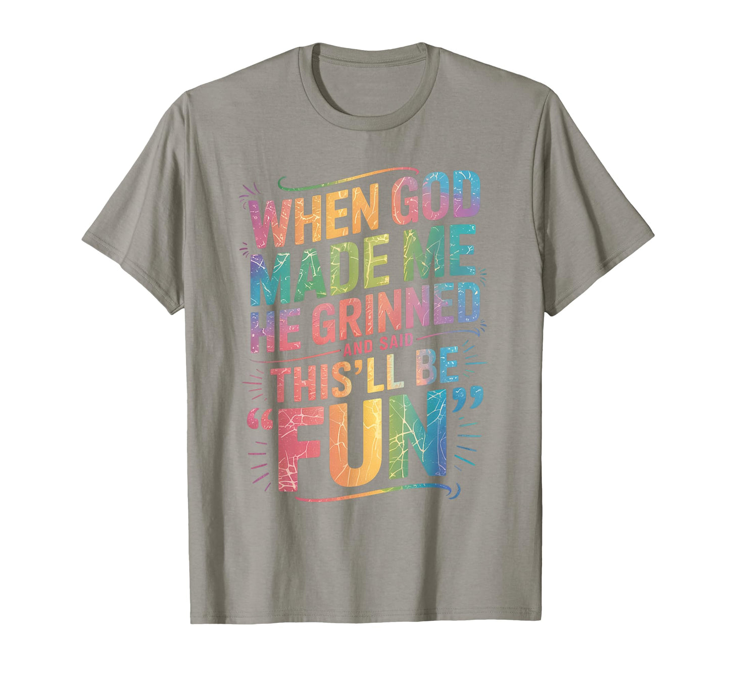 When God Made Me He Said This'll Be Fun for Men Dad, Husband T-Shirt