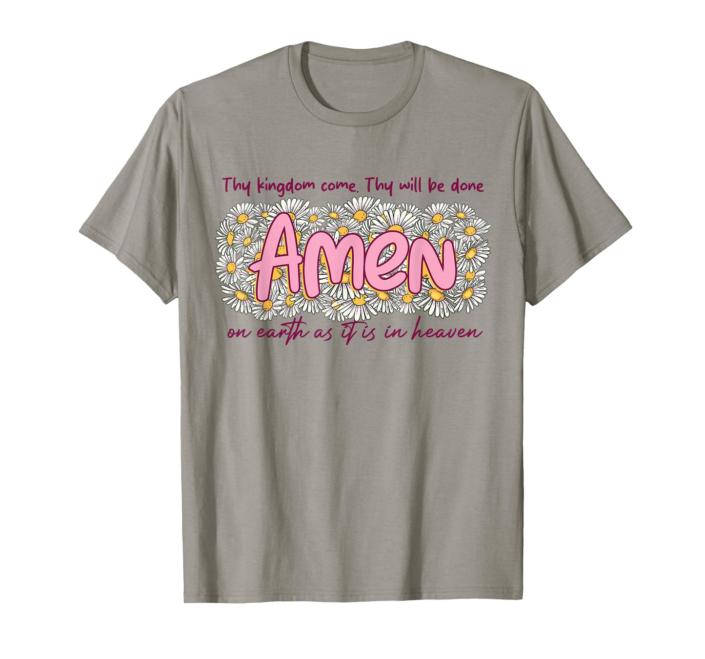 Thy Kingdom Comes Thy Will Be Done AMEN Christian Faith T-Shirt