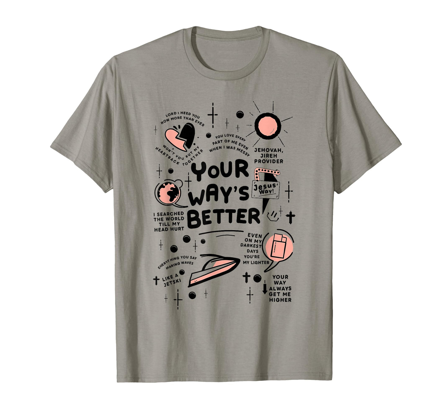 God’s Way is Better Faith Christian Inspirational Quote T-Shirt