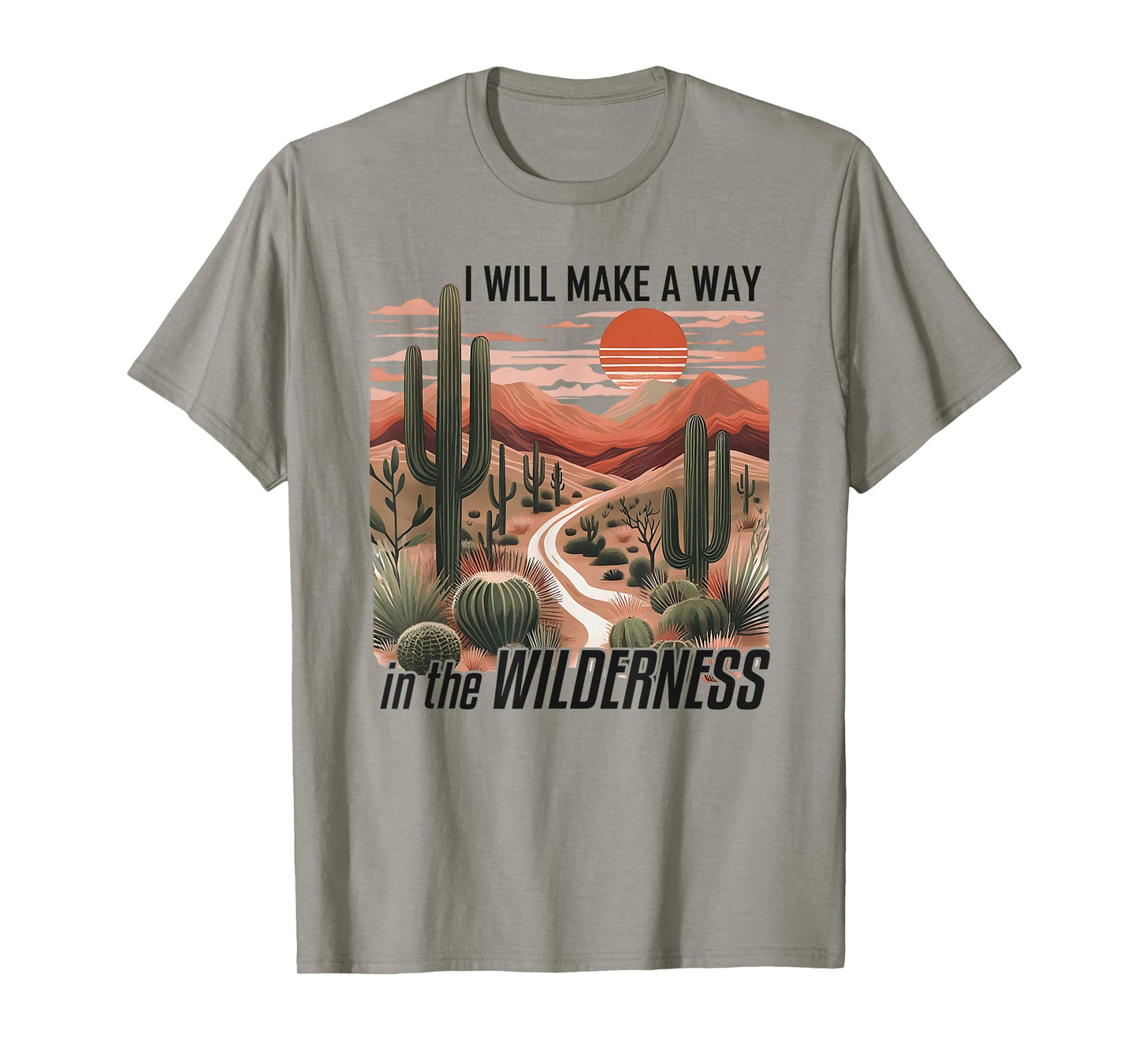 I Will Make a Way in the Wilderness Bible Verse Isaiah 43:19 T-Shirt