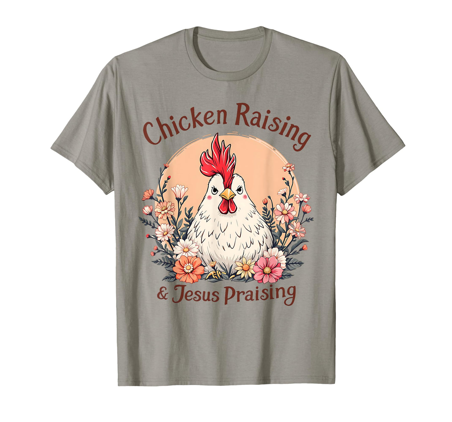 Chicken Raising and Jesus Praising T-Shirt