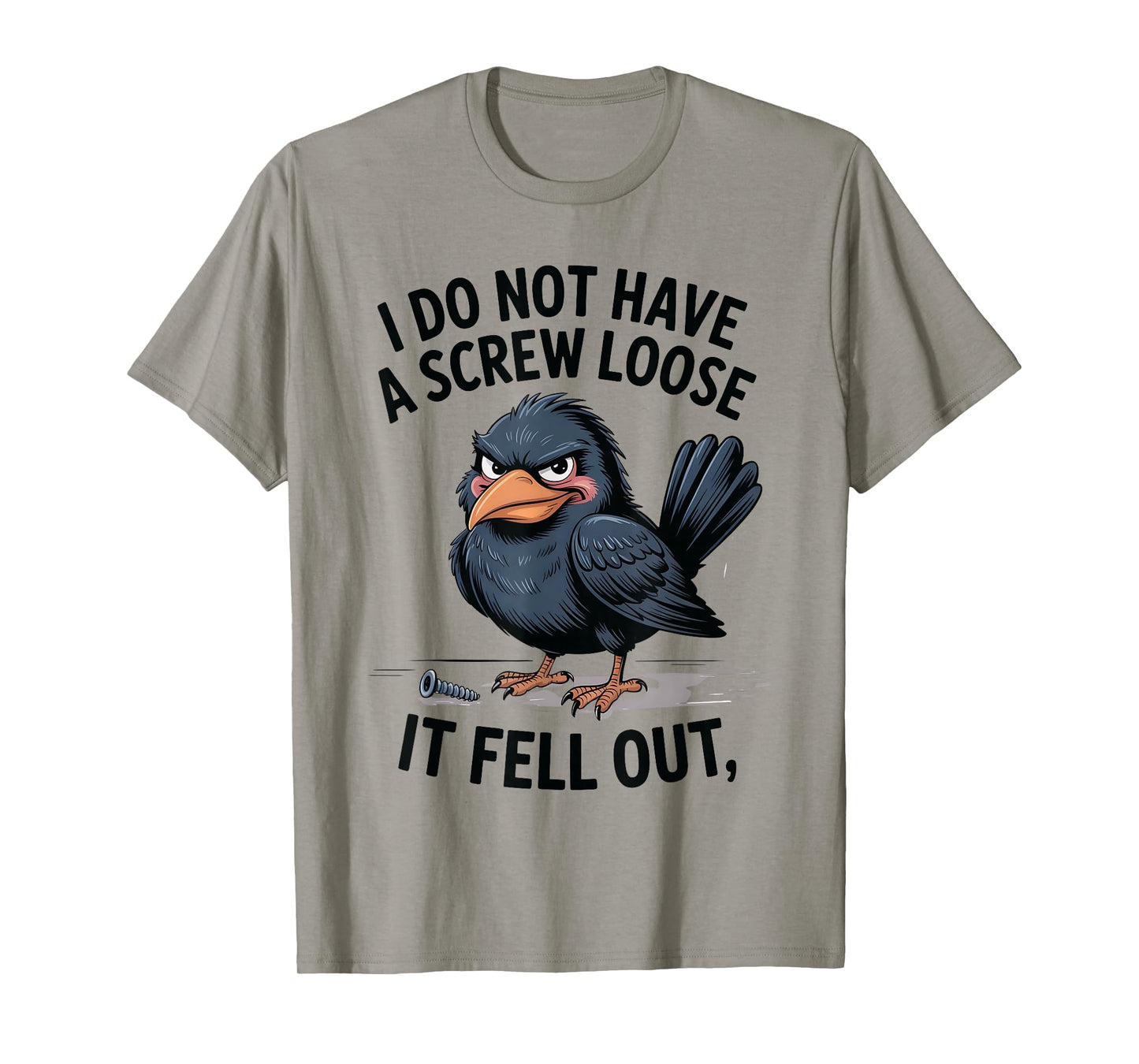 I Don't Have A Screw Loose, Funny, Jokes, Sarcastic T-Shirt