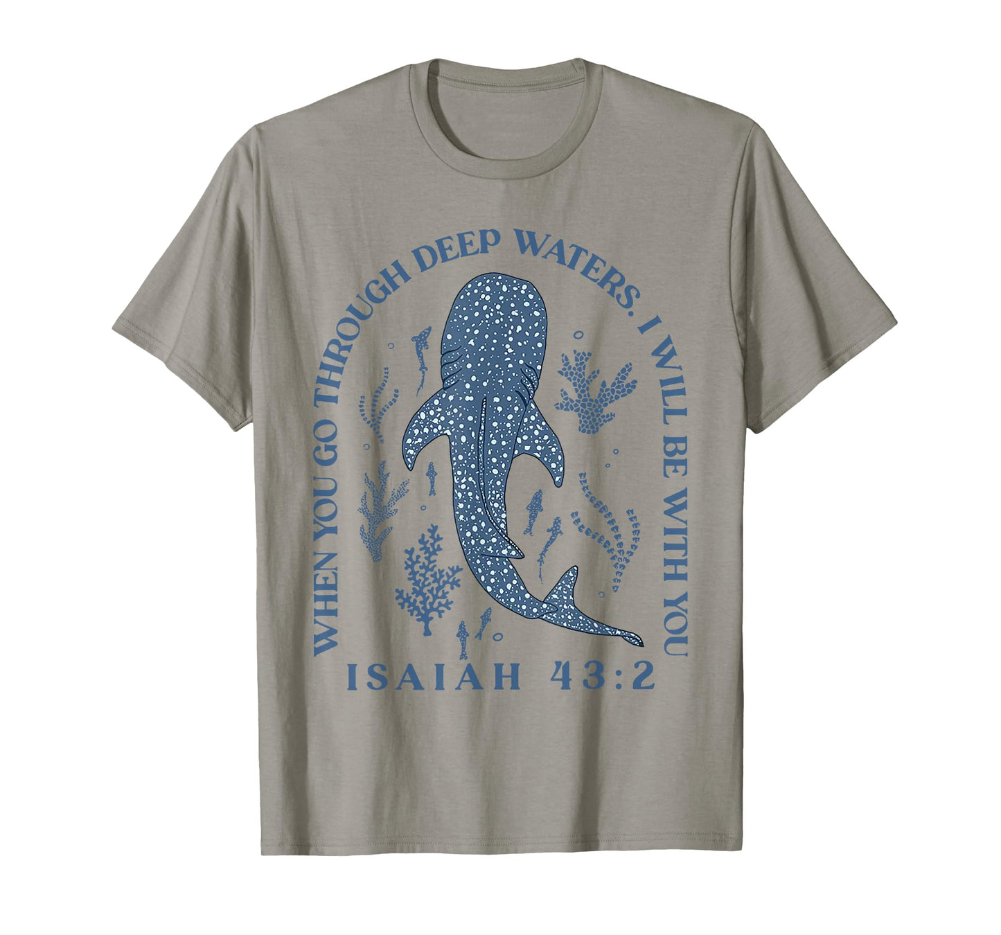 When You Go Through Deep Waters I Will Be With You Isaiah 43 T-Shirt