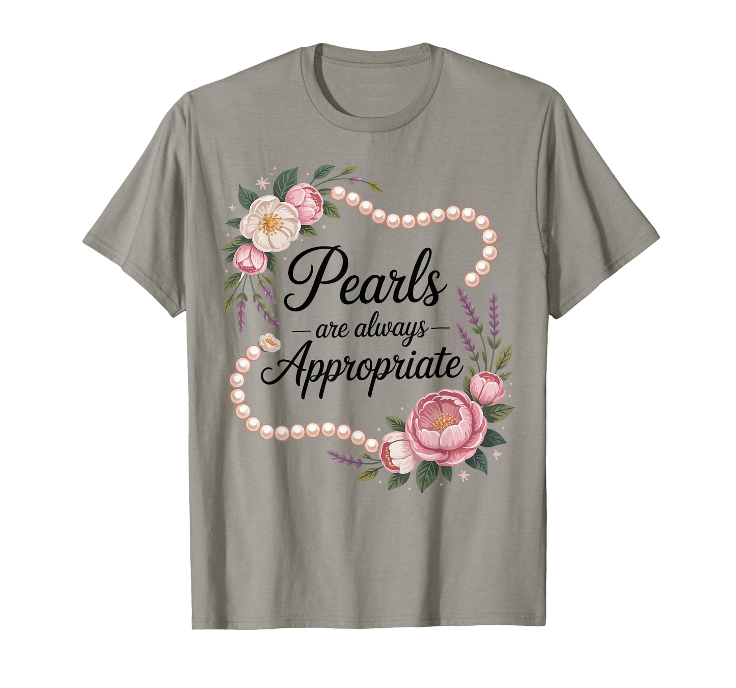Pearls are Always Appropriate Floral Pearl Strand Jewelry T-Shirt
