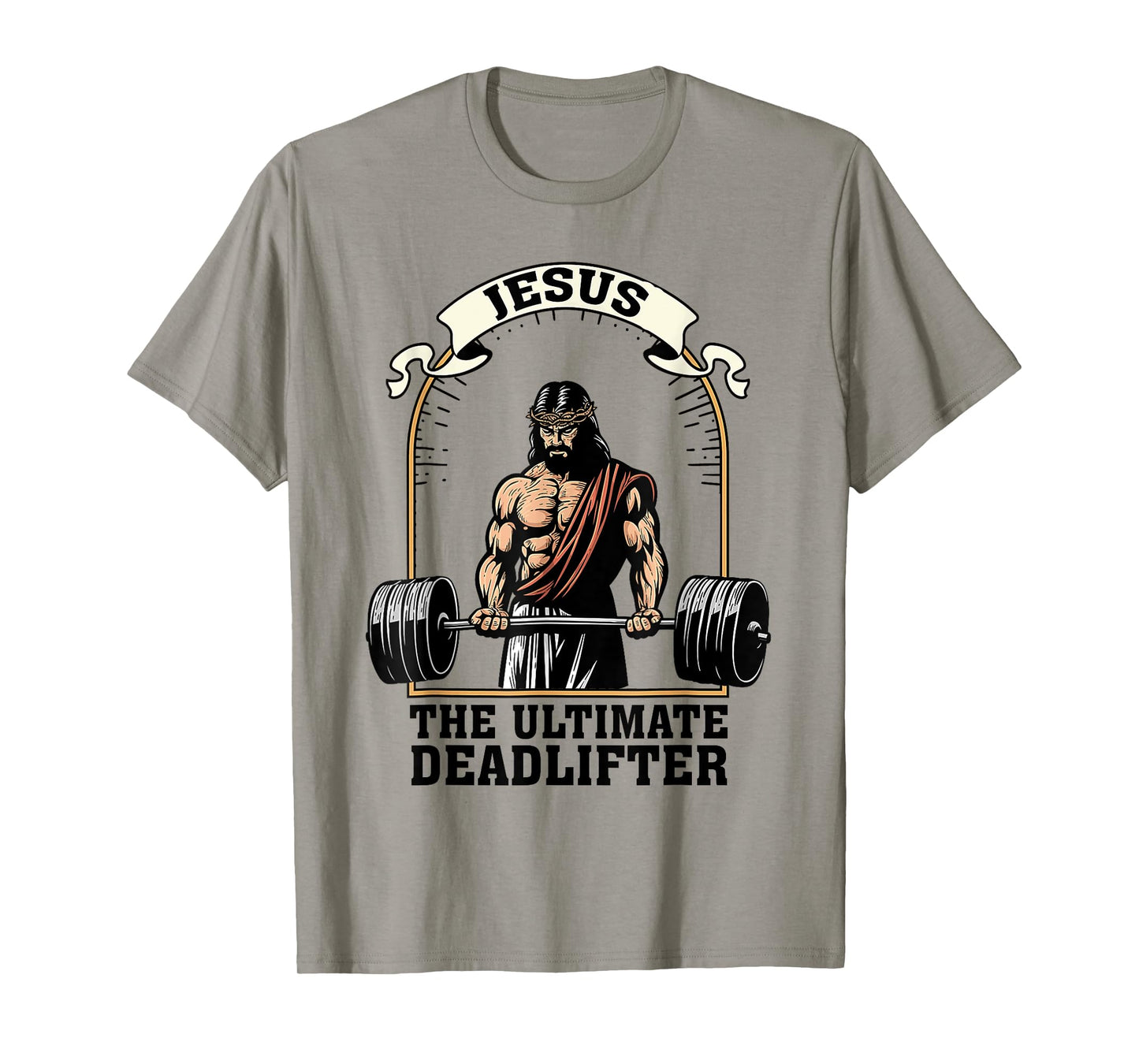 Jesus The Ultimate Deadlifter Funny Christian Workout Gym T-Shirt
