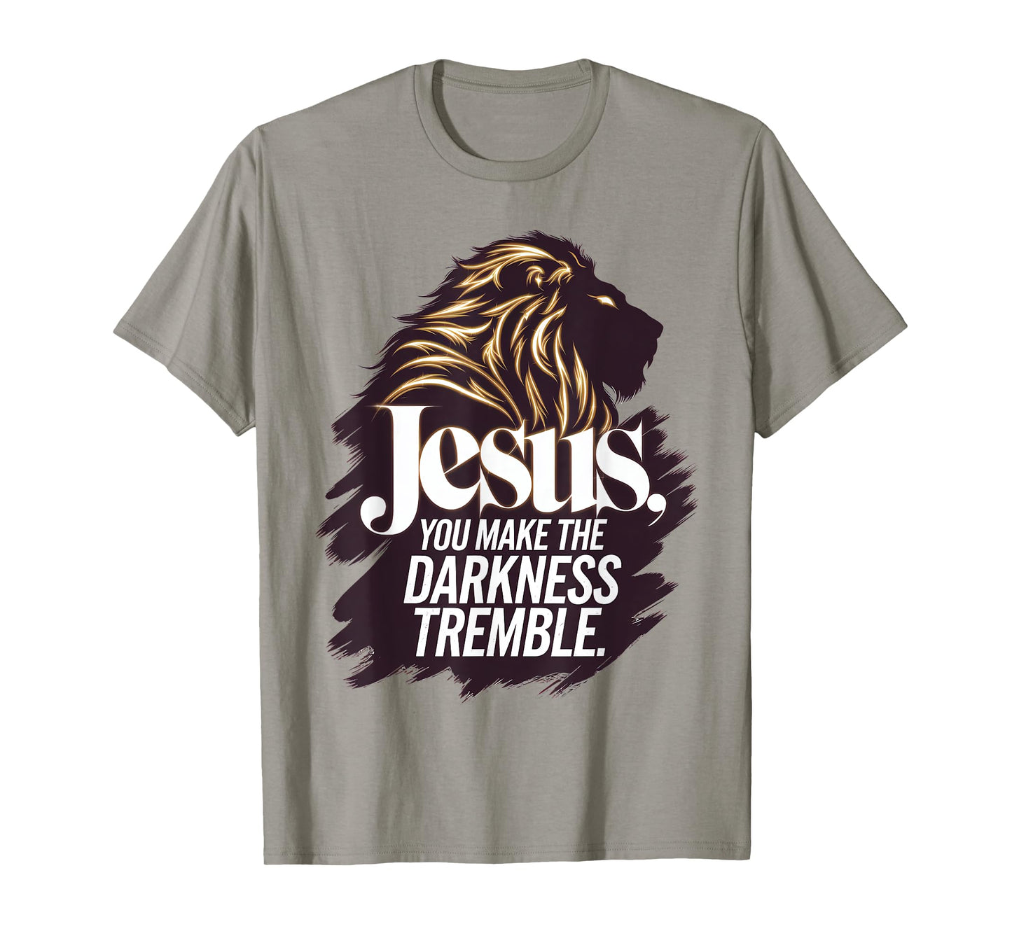 Jesus, You make the Darkness Tremble T-Shirt