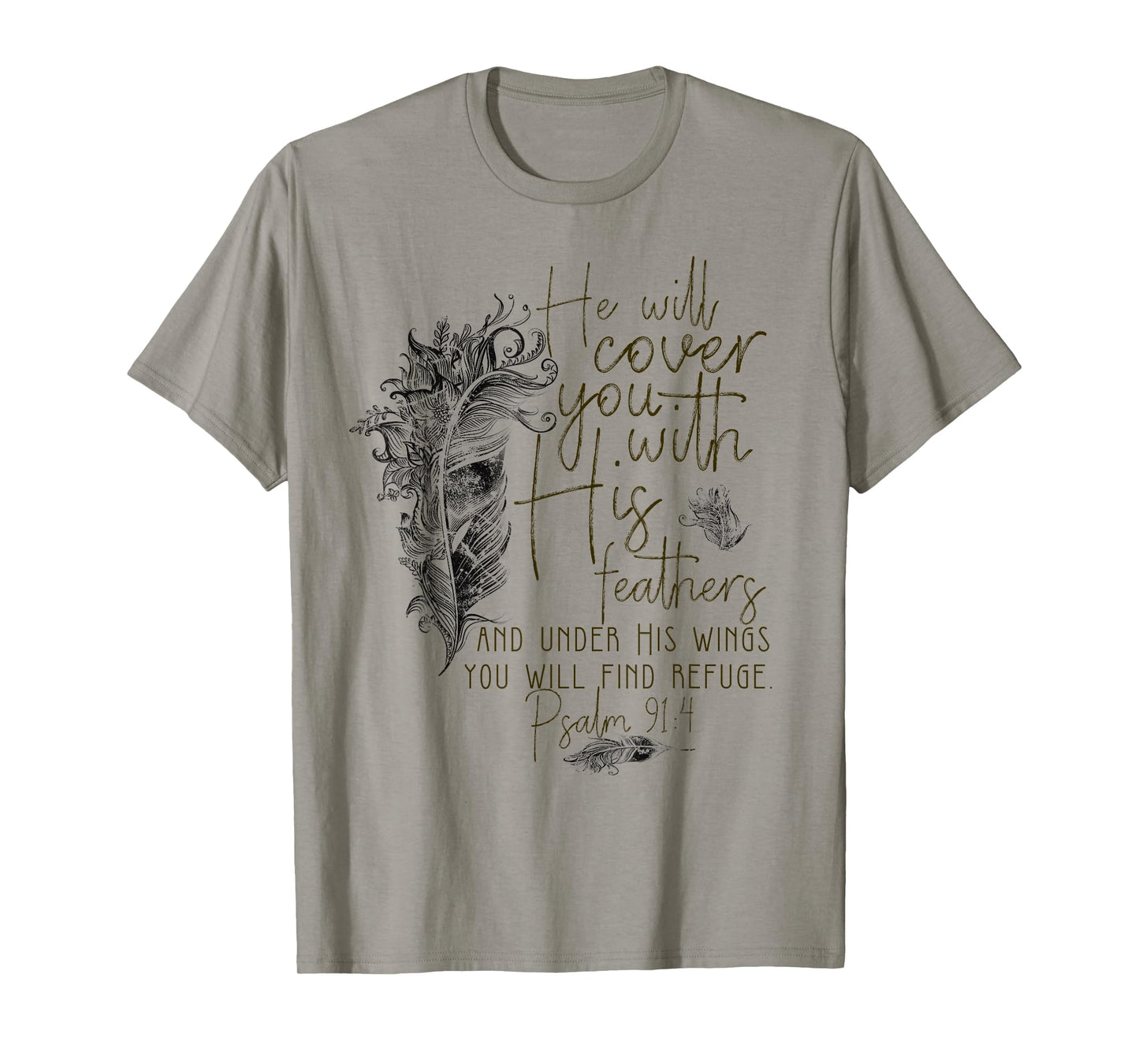 Psalm 91:4 He'll Cover You With His Feathers Bible Verse T-Shirt