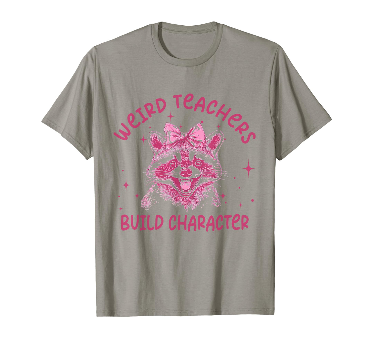 Weird Teachers Build Character Teacher Appreciation Raccoon T-Shirt