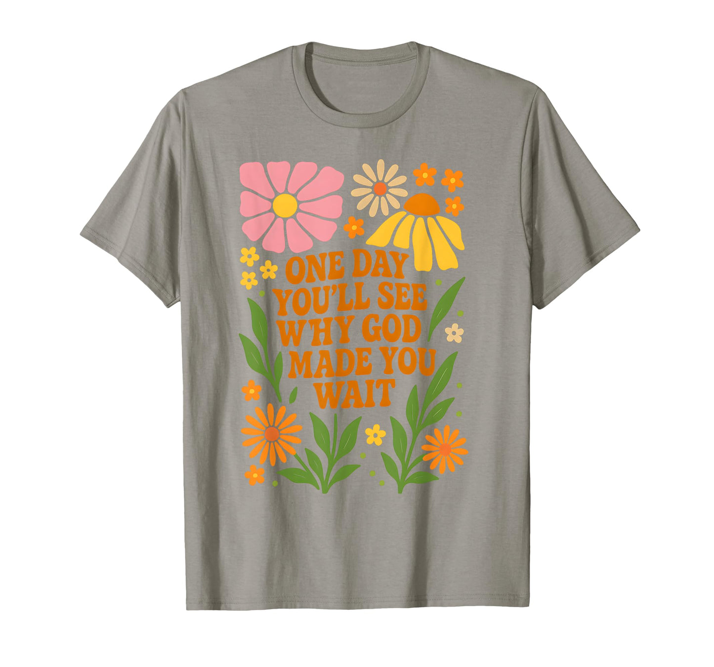 One Day You’ll See Why God Made Bible Verse Faith Jesus T-Shirt