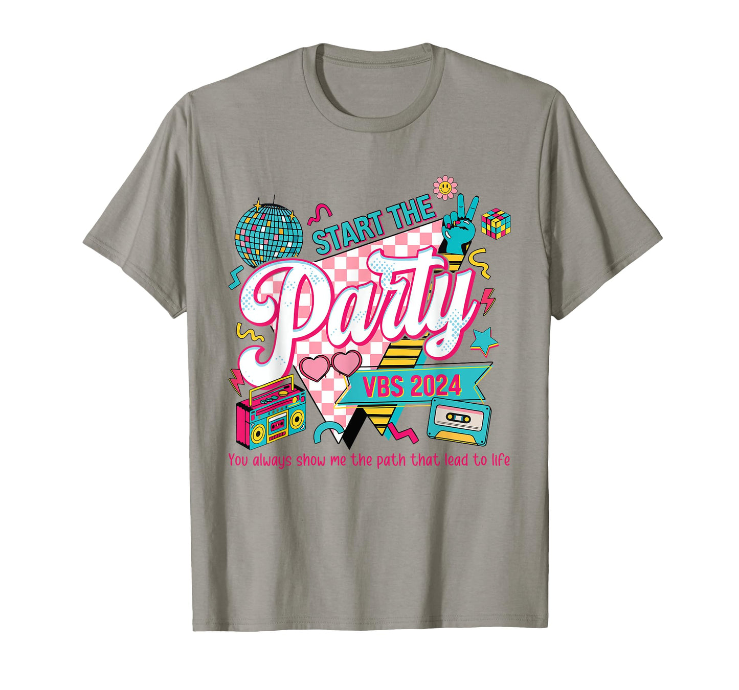 Funny Start The Party VBS 2024 You Always Show Me The Path T-Shirt