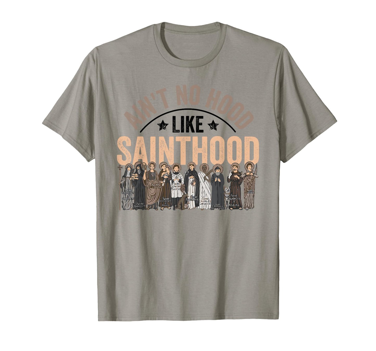 Ain't No Hood Like Sainthood Catholic Saint Christian Faith T-Shirt